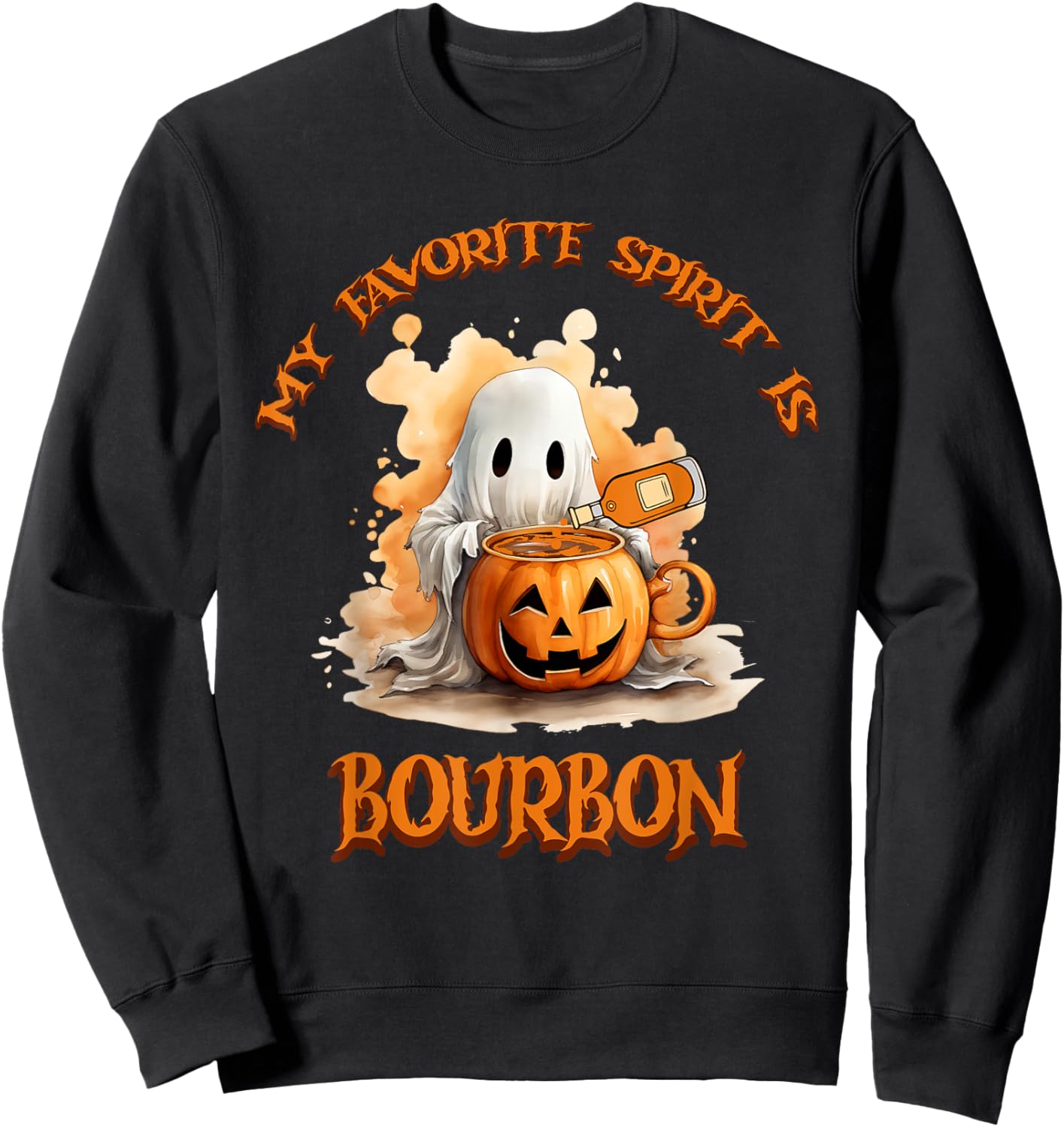 Bourbon My Favorite Spirit Is Bourbon Happy Halloween Boo Sweatshirt - Sweatshirt | Black