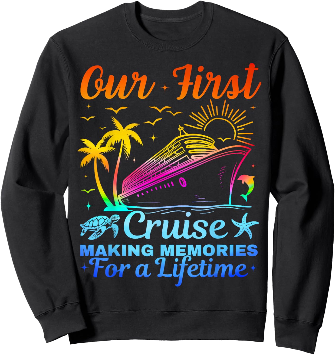 Our First Cruise Together Family Couples Matching Cruising Sweatshirt - Sweatshirt | Black