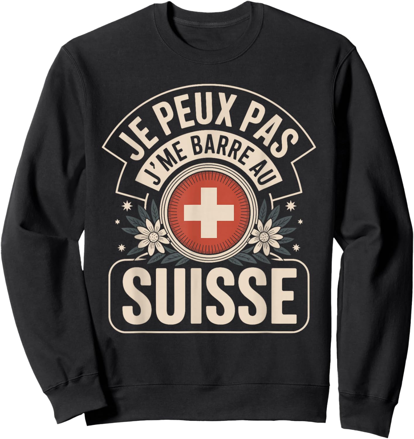 Je Peux Pas J'me Barre Au Suisse Sweatshirt - Sweatshirt | Black