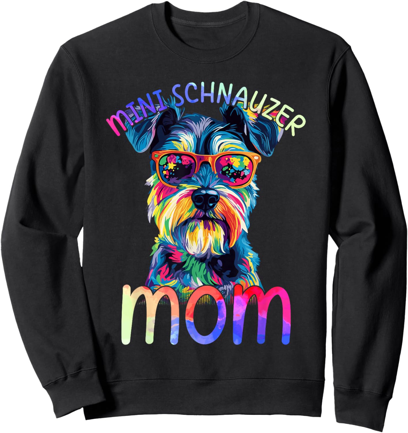Mini Schnauzer Mom Colorful Pop Art Mini Schnauzer Sweatshirt - Sweatshirt | Black