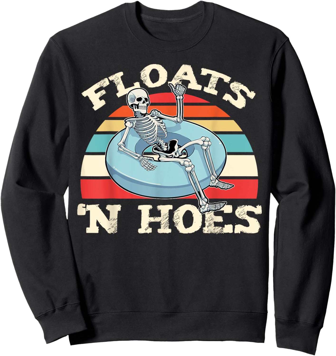 Vintage Floats And Hoes Float Trip Tubing River Float Retro Sweatshirt - Sweatshirt | Black