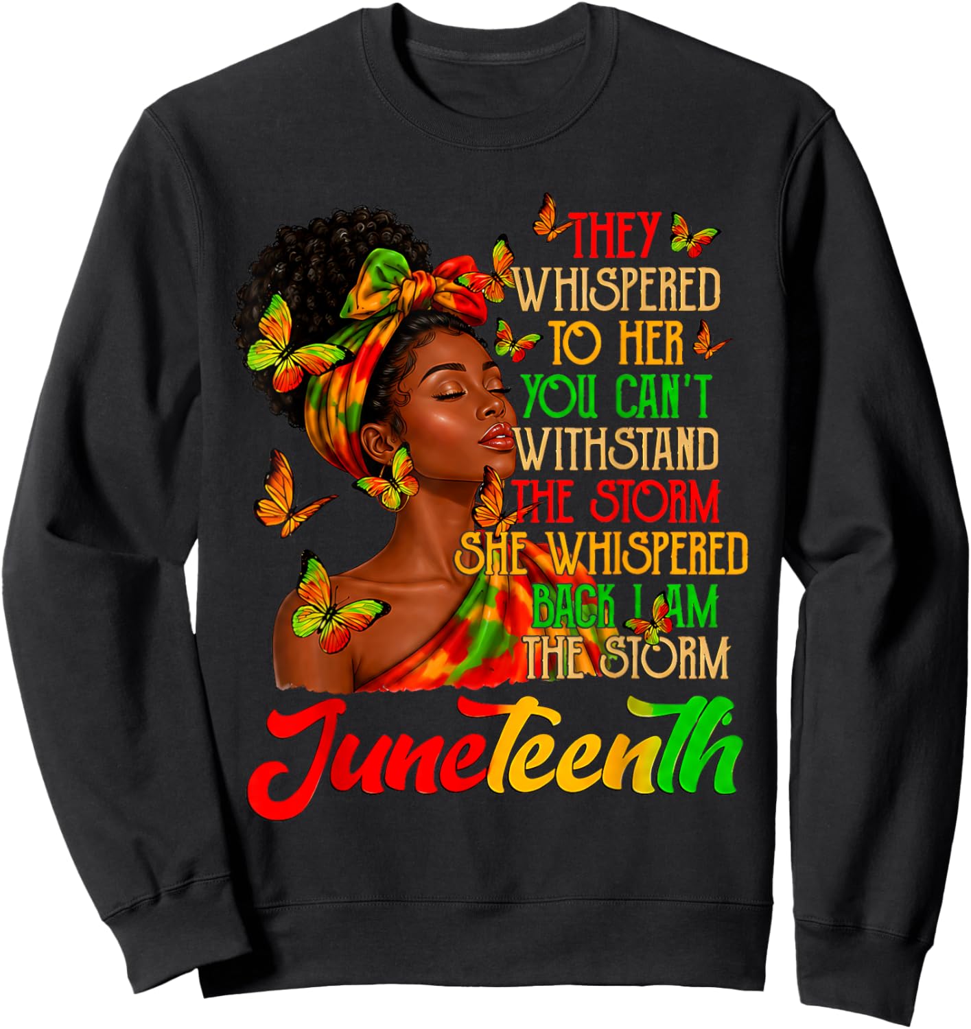 Juneteenth I am The Storm Black Women Black History Month Sweatshirt - Sweatshirt | Black