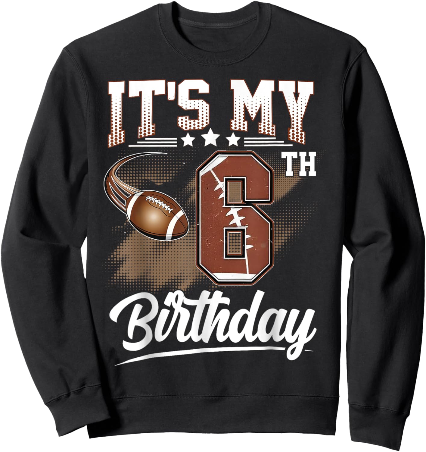 Kids 6 Year Old It's My 6th Birthday Football Themed Party Sweatshirt - Sweatshirt | Black