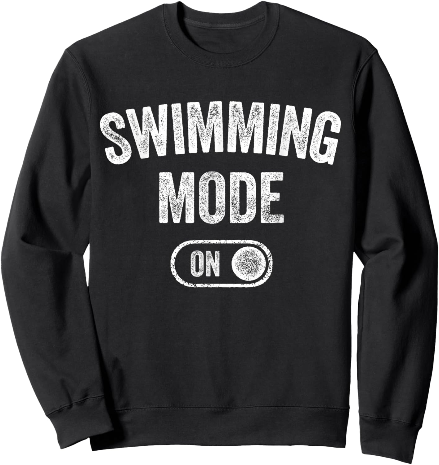 Swimming Mode On Funny Swimmer Gift Diver Coach Sweatshirt - Sweatshirt | Black
