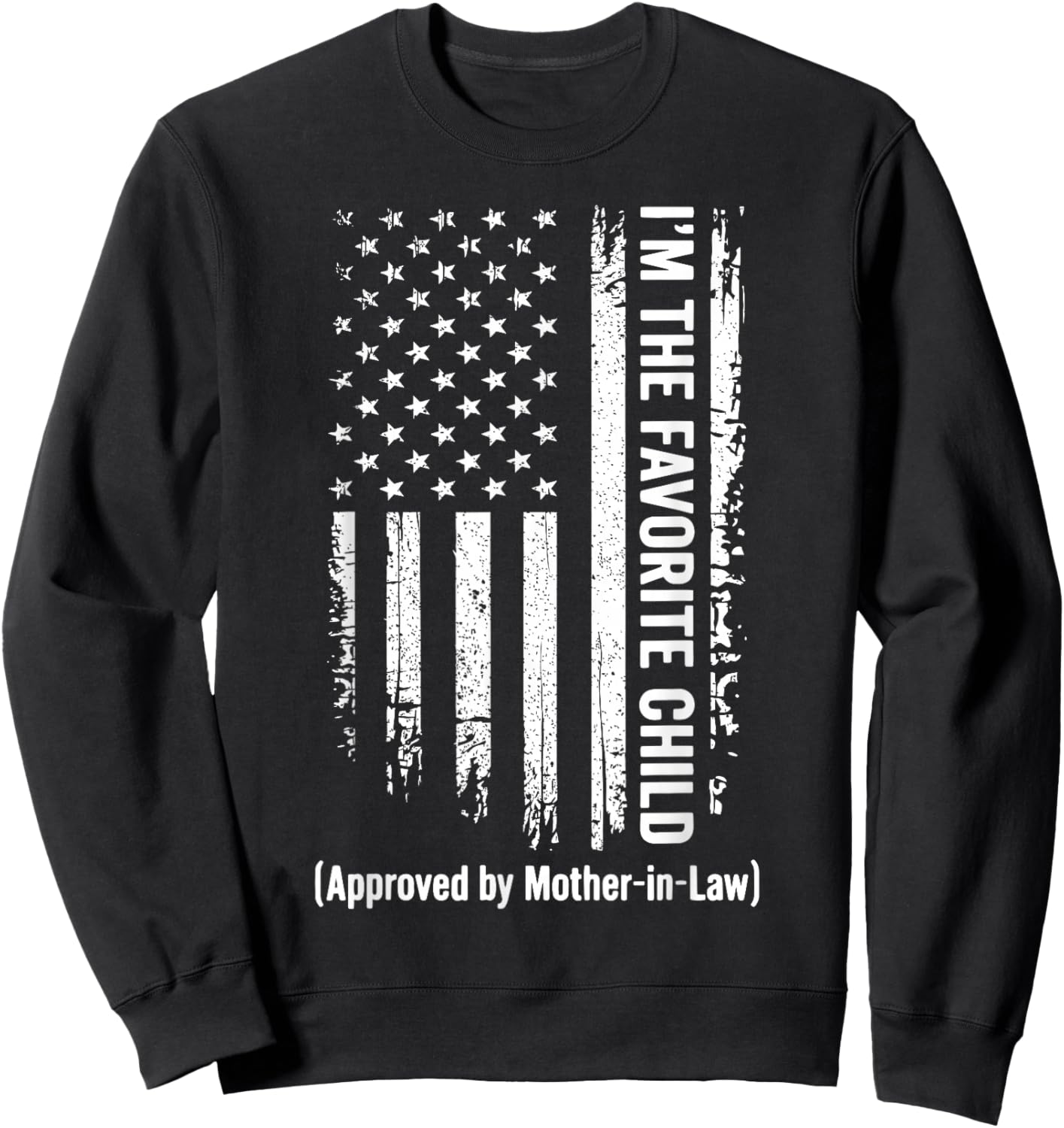 Favorite Child Son in Law Funny Mother in Law Approved Humor Sweatshirt - Sweatshirt | Black