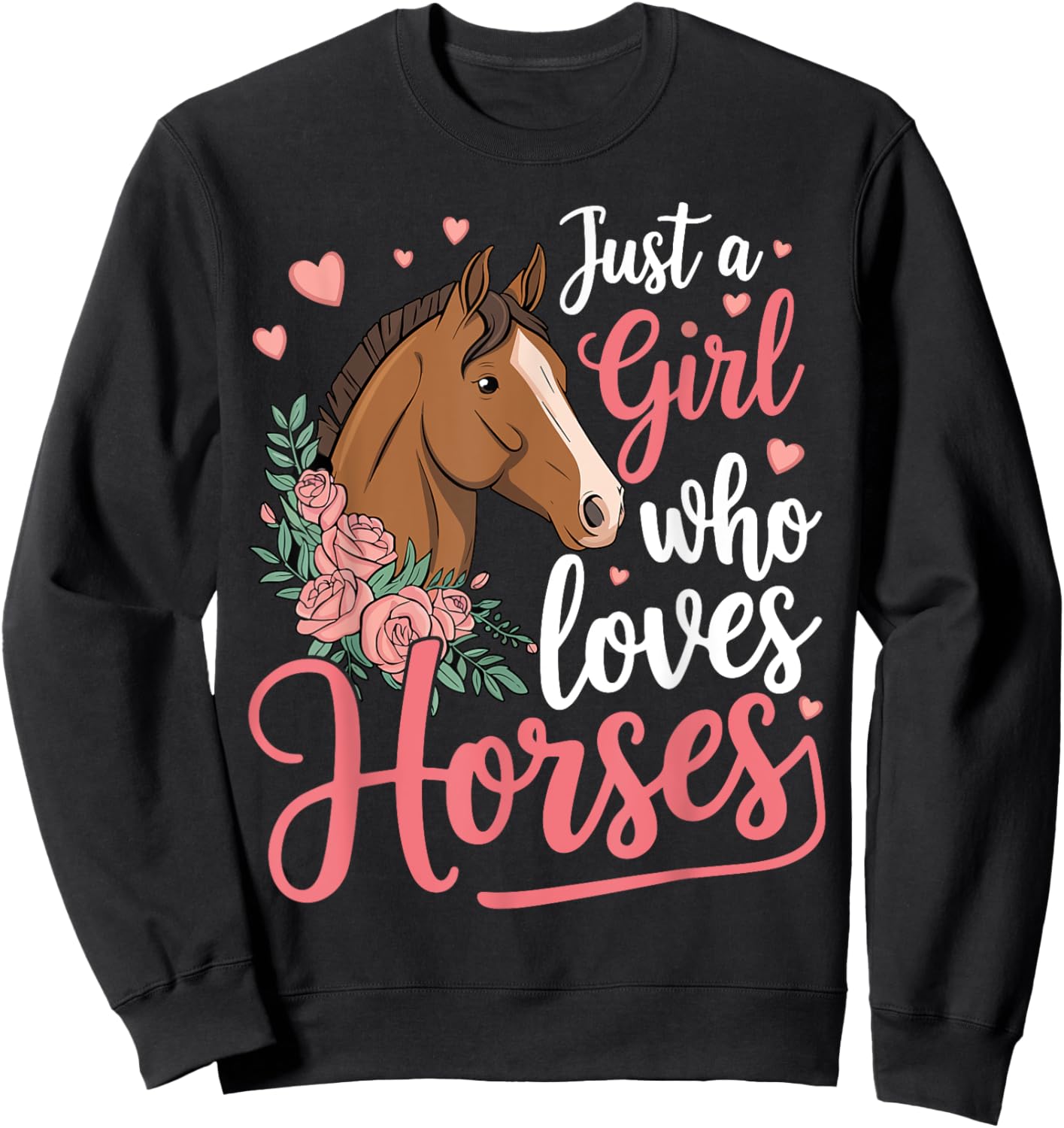Just A Girl Who Loves Horses Horse Sweatshirt - Sweatshirt | Black