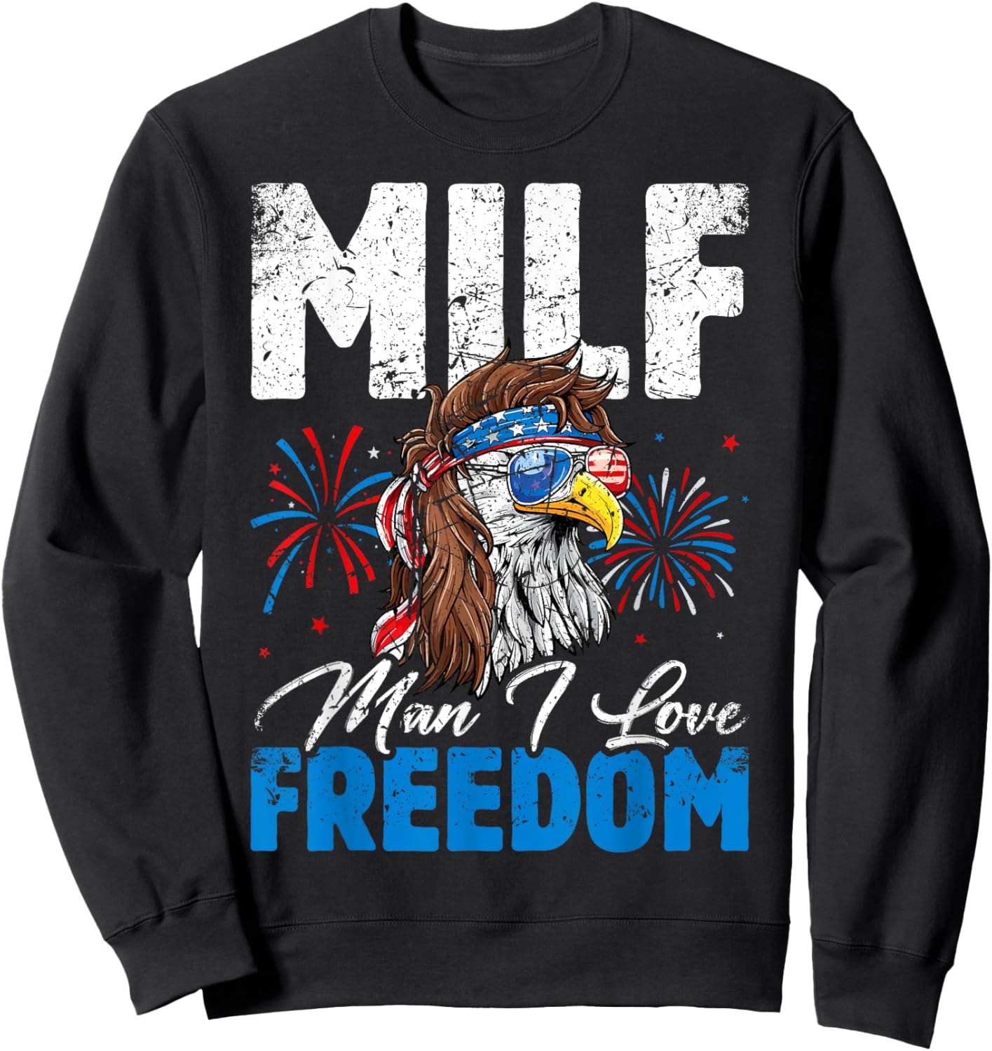 MILF Man I Love Freedom Eagle Funny Patriotic 4th Of July Sweatshirt - Sweatshirt | Black