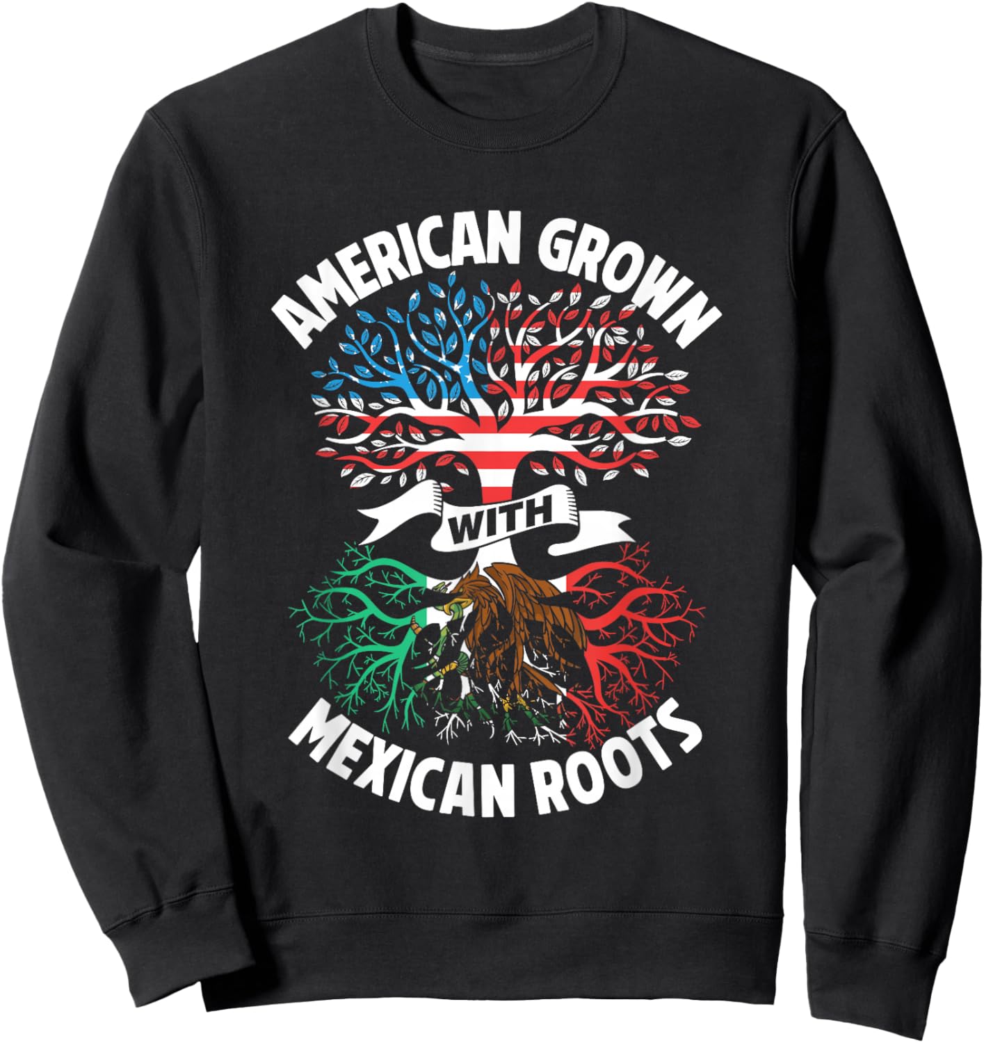 American Grown with Mexican Roots Mexico Us Mexican American Sweatshirt - Sweatshirt | Black