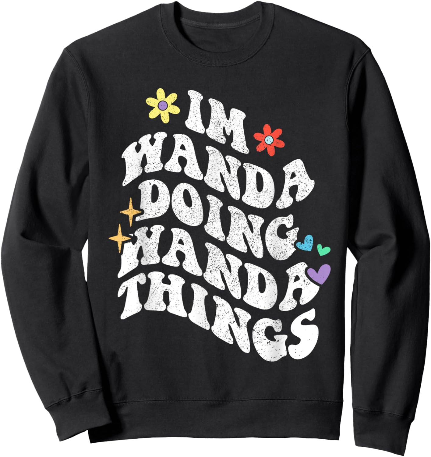 Retro Groovy Im Wanda Doing Wanda Things Funny Mother's Day Sweatshirt - Sweatshirt | Black