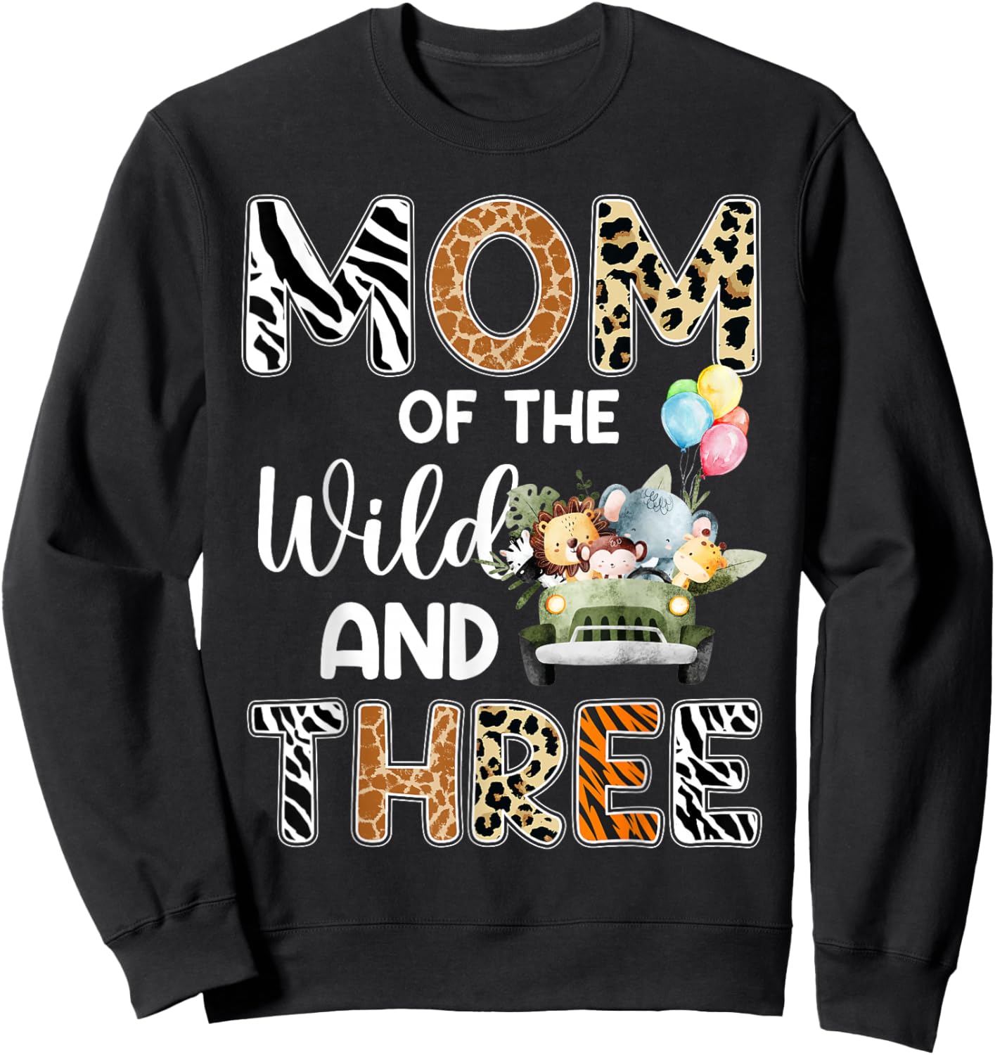 Mom Of The Wild and Three 3 Birthday Zoo Theme Safari Jungle Sweatshirt - Sweatshirt | Black