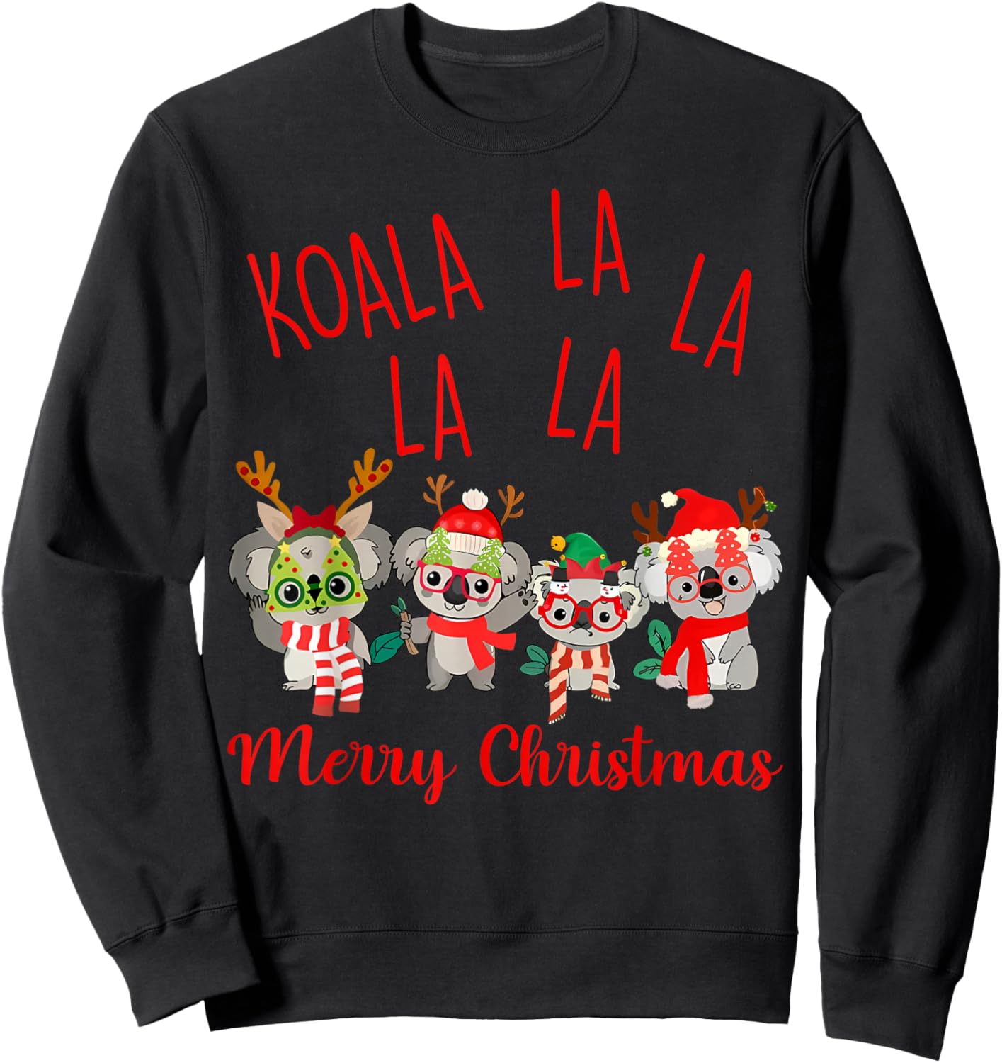 Koala La La La Cute Xmas Pun Funny Australian Christmas Sweatshirt - Sweatshirt | Black