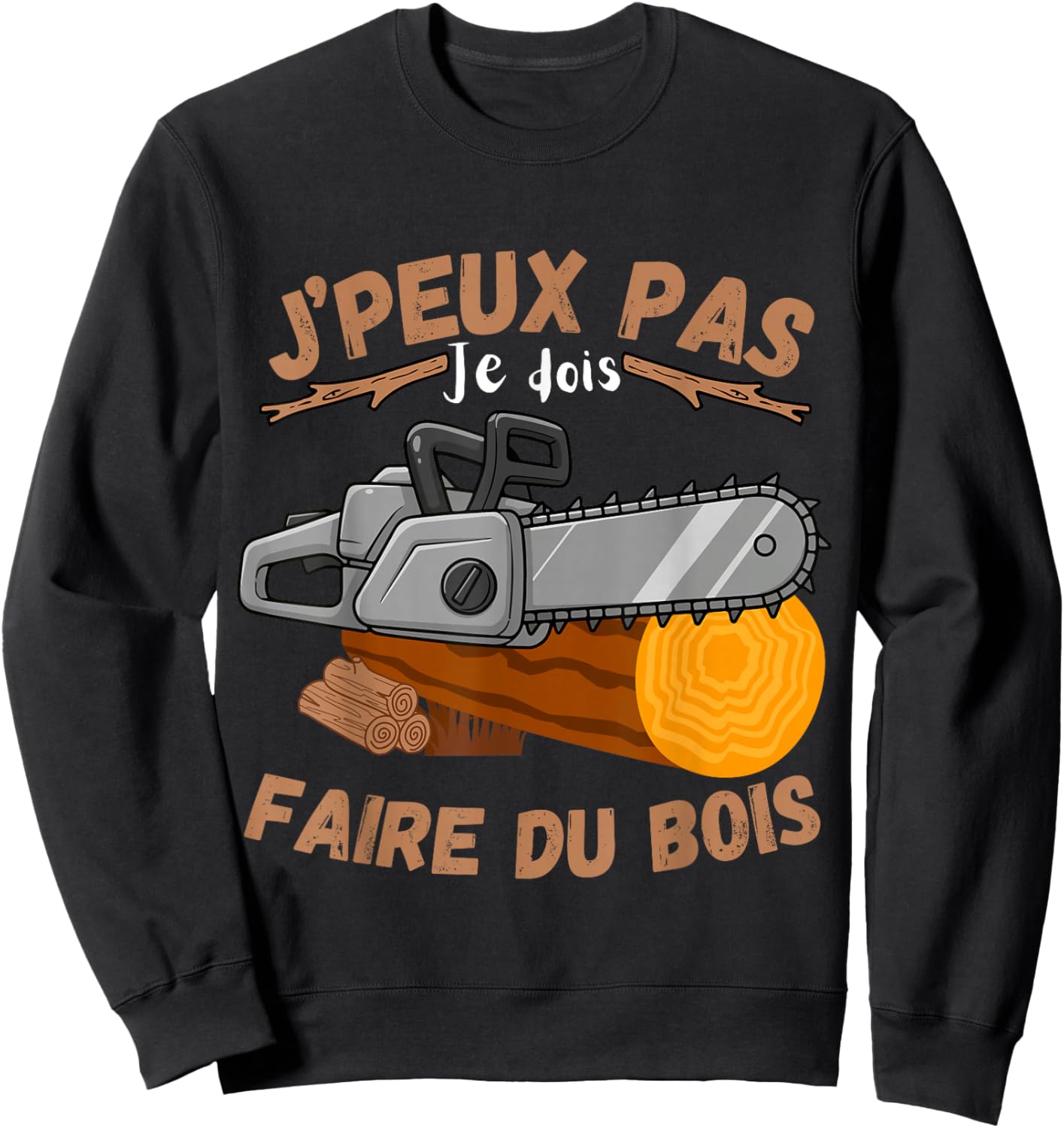 J'Peux Pas Je Dois Faire du Bois Forester Lumberjack Humour Sweatshirt - Sweatshirt | Black