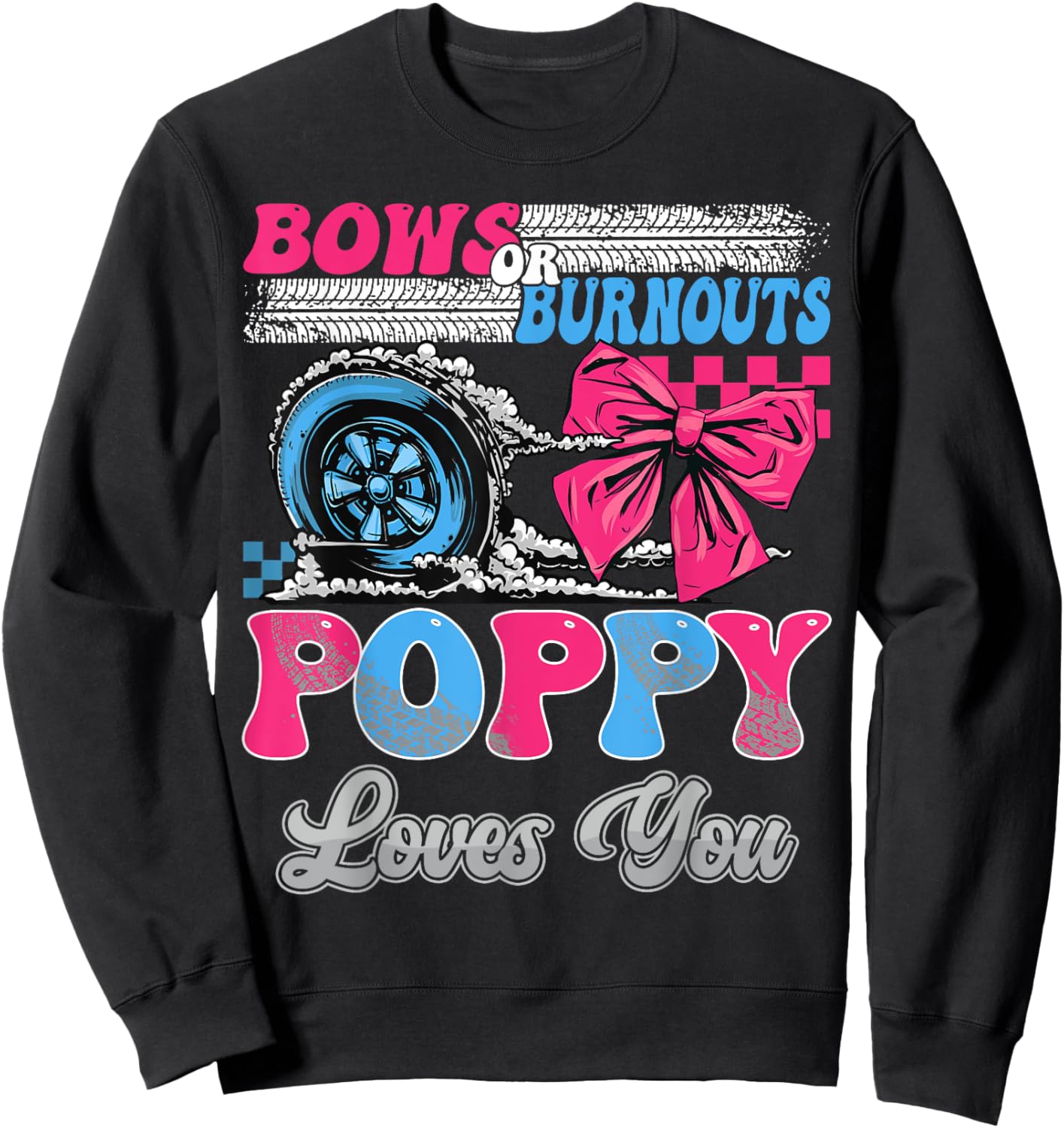 Burnouts or Bows Poppy Loves You Gender Reveal Party Sweatshirt - Sweatshirt | Black