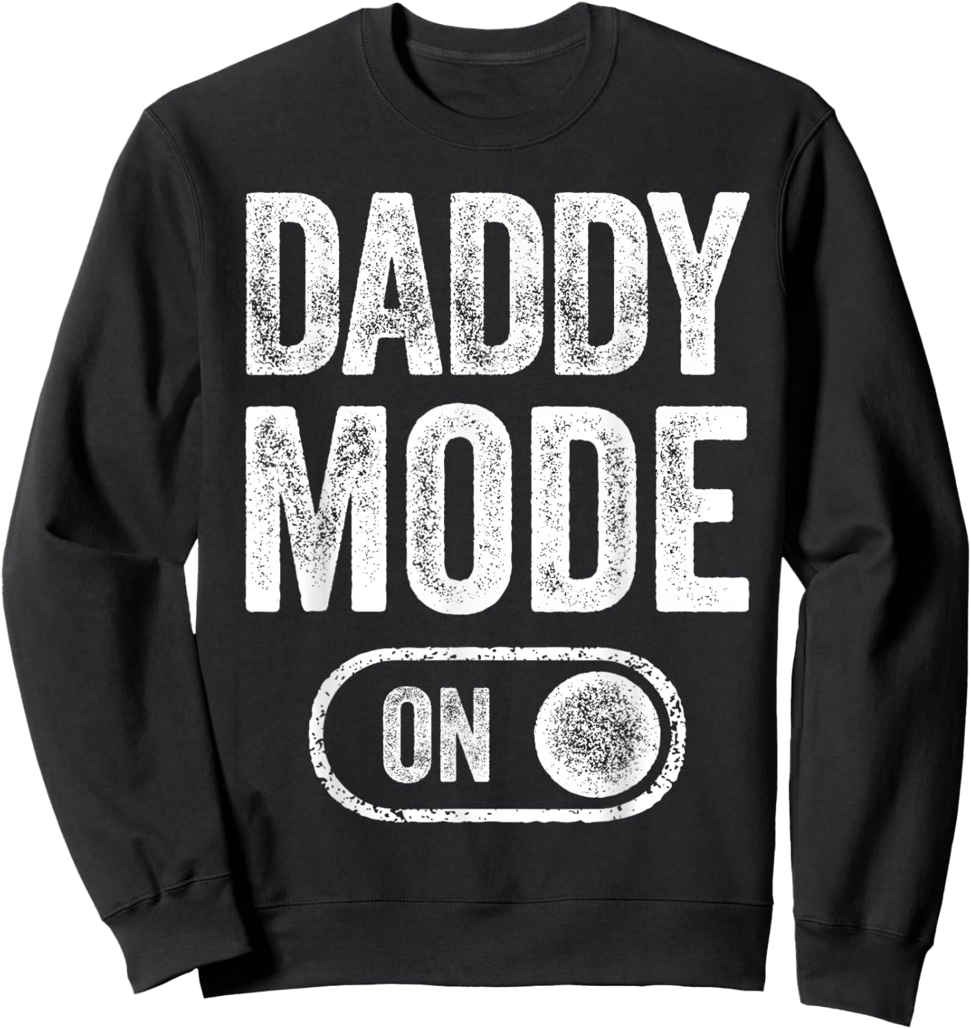 Daddy Mode On Funny Soon To Be Dad Gifts 1St Time Dad Father Sweatshirt - Sweatshirt | Black