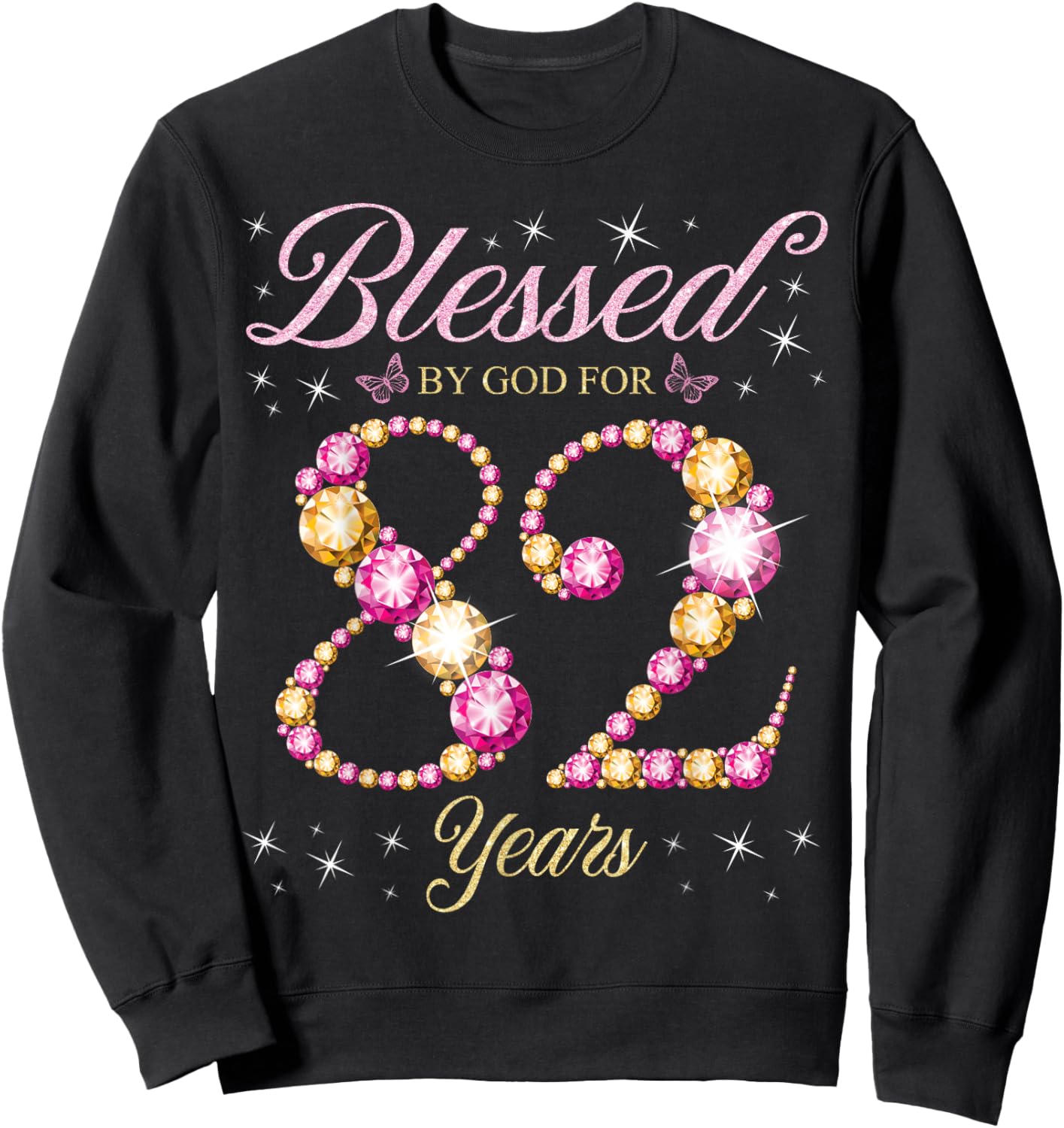 Blessed By God For 82 Years Old 82nd Birthday Party Sweatshirt - Sweatshirt | Black