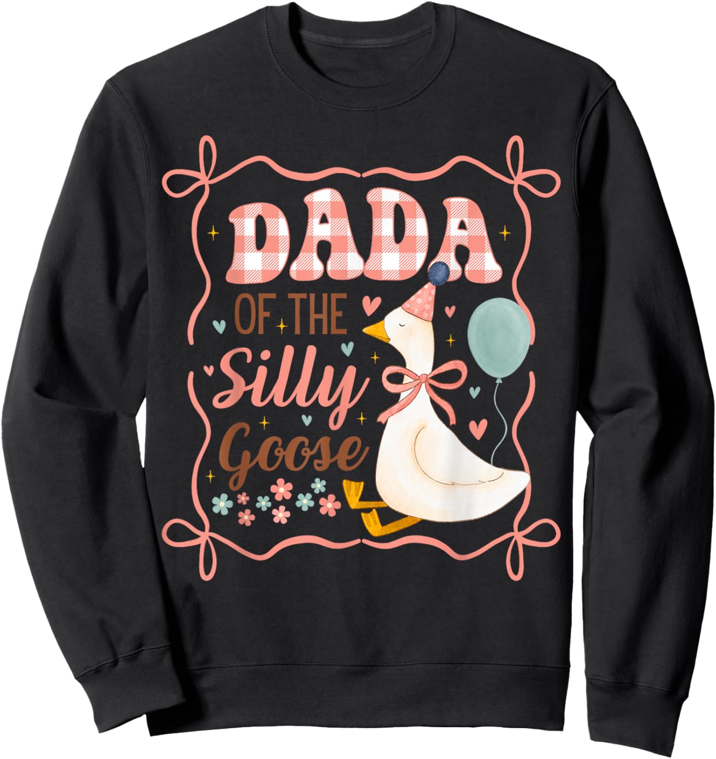 Dada of The Silly Goose Birthday Party Matching Family Sweatshirt - Sweatshirt | Black