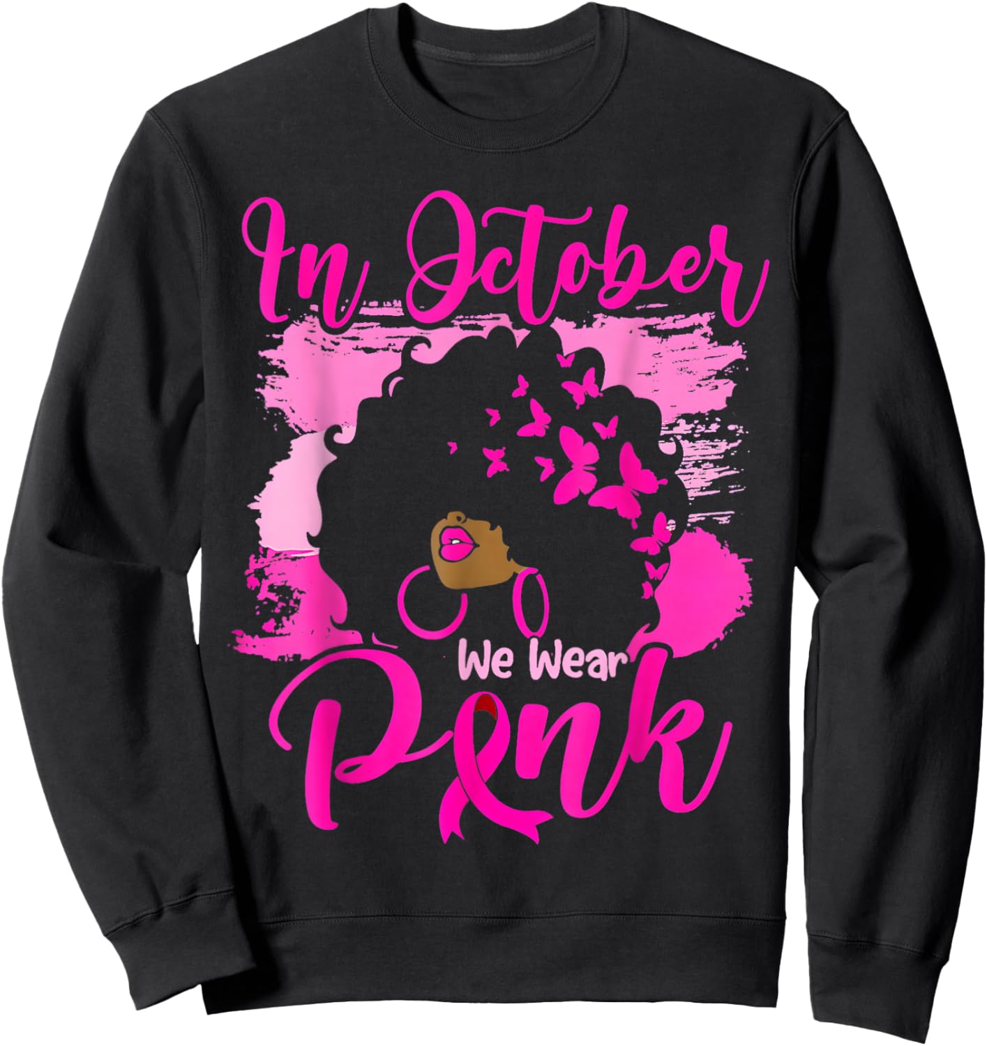 In October We Wear Pink Black Woman Breast Cancer Awareness Sweatshirt - Sweatshirt | Black