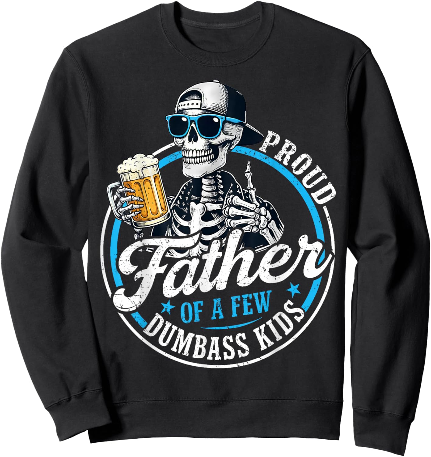 Proud Father of A Few Dumbass Kids Retro Dad Father's Day Sweatshirt - Sweatshirt | Black