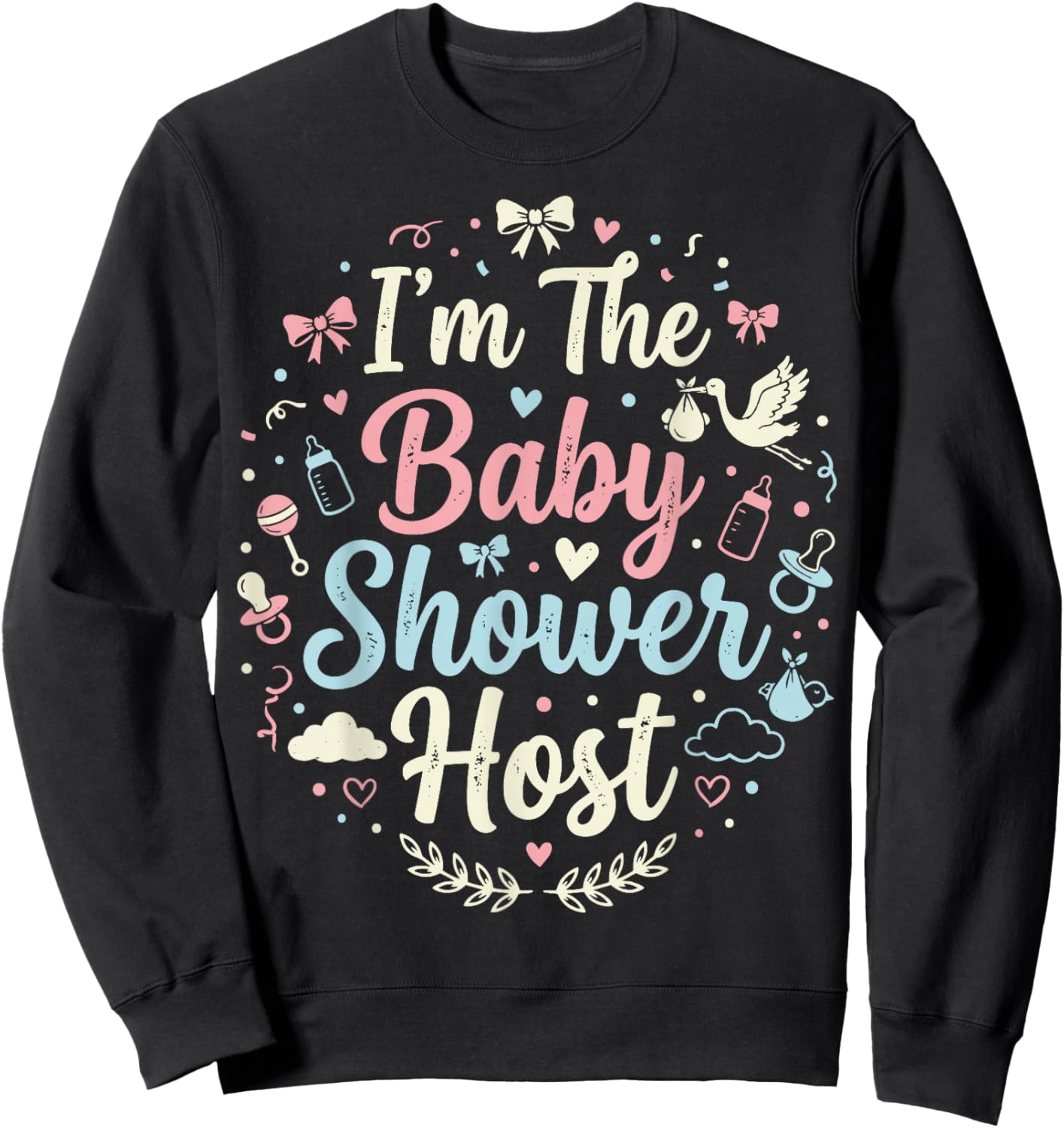 I'm The Baby Shower Host Sweatshirt - Sweatshirt | Black