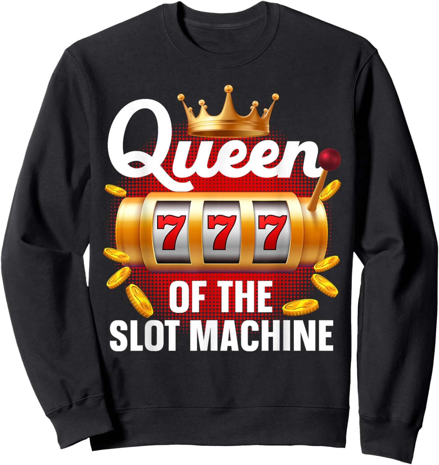 Funny Slot Machine Art Girls Casino Slot Machine Sweatshirt - Sweatshirt | Black