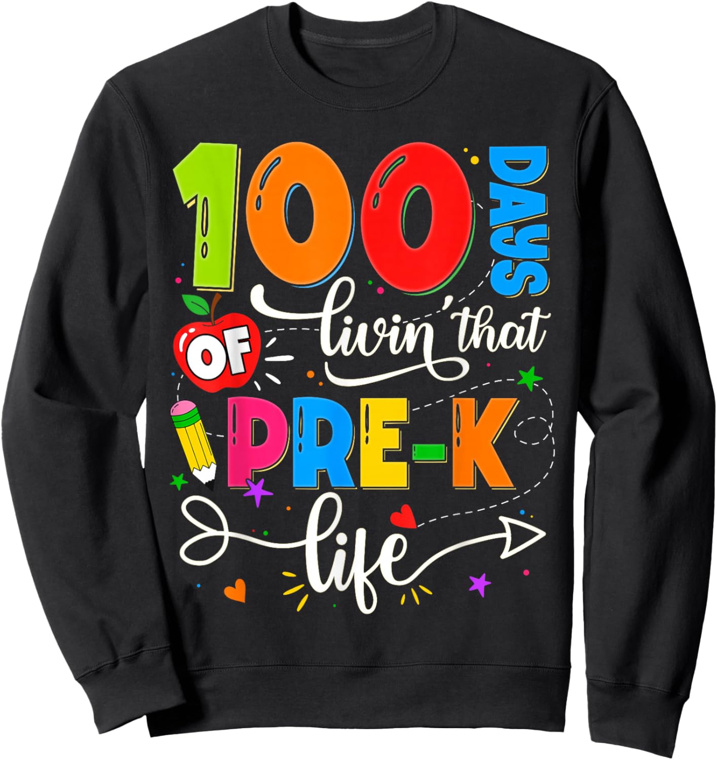 100 Days of Living That Pre-K Life Boy Girl Teacher Sweatshirt - Sweatshirt | Black