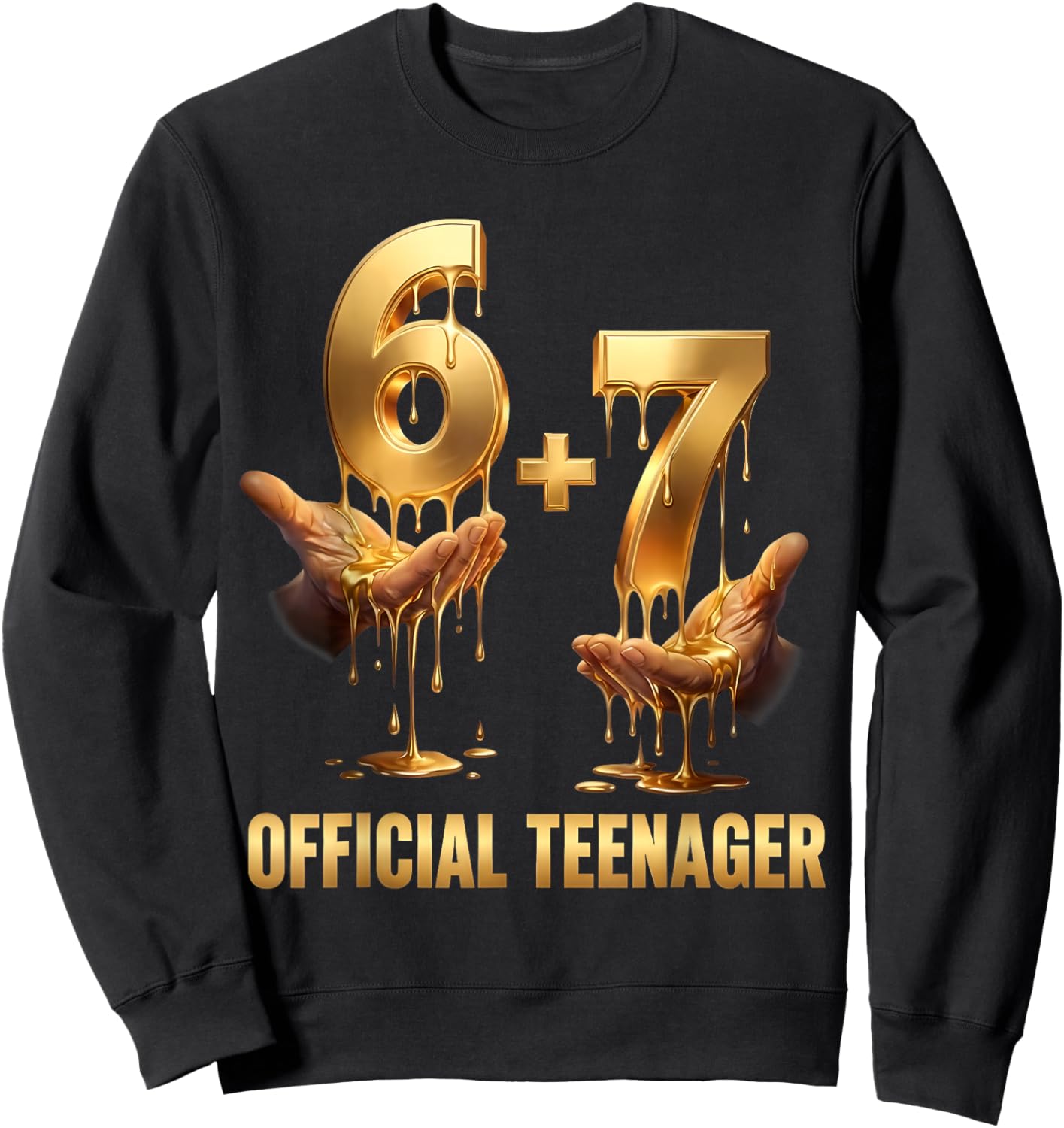 67 Meme Hands Six Seven 6 7 Gold Drip 13 Official Teenager Sweatshirt - Sweatshirt | Black