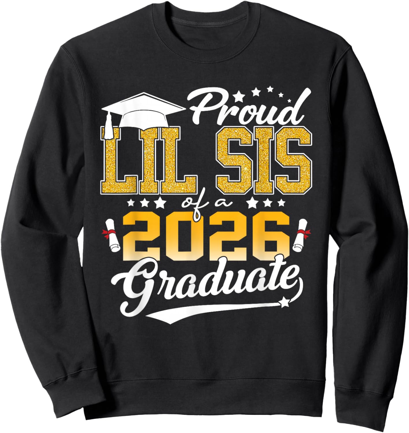 Senior 2026 Proud Lil Sis of A Class of 2026 Graduate Senior Sweatshirt - Sweatshirt | Black