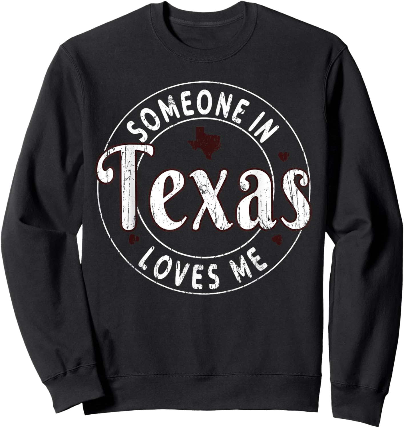 Someone In Texas Loves Me Grunge State Retro Sweatshirt - Sweatshirt | Black