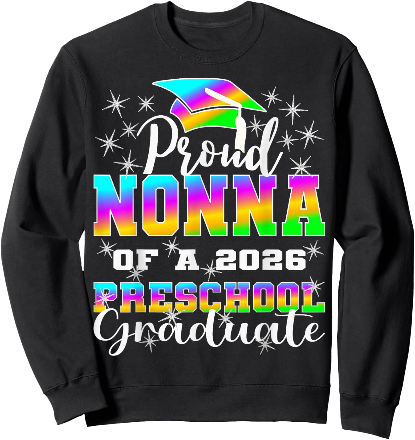 Proud Nonna of Preschool Graduate 2026 Graduation Sweatshirt - Sweatshirt | Black