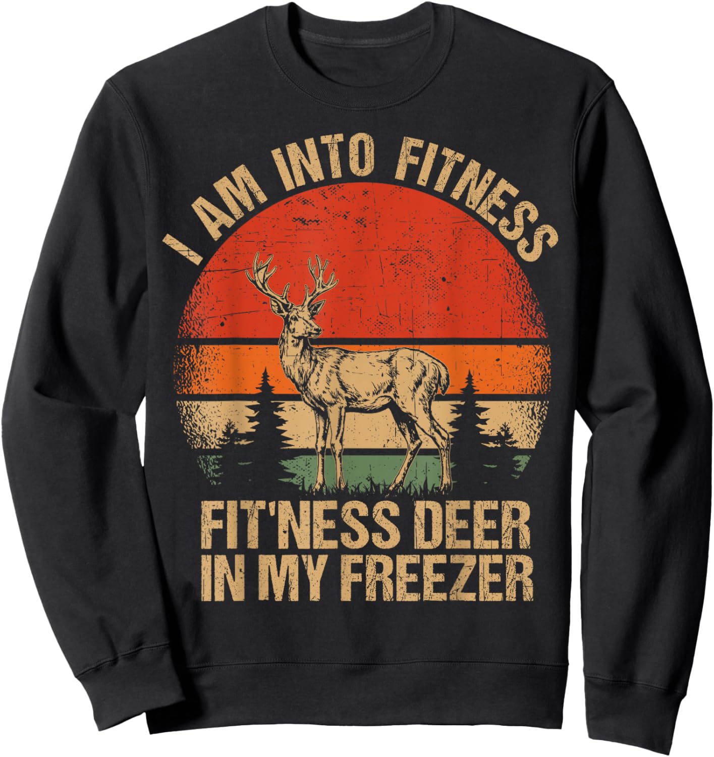 I'm Into Fitness Fit'ness Deer Funny Hunting Men Women Kids Sweatshirt - Sweatshirt | Black