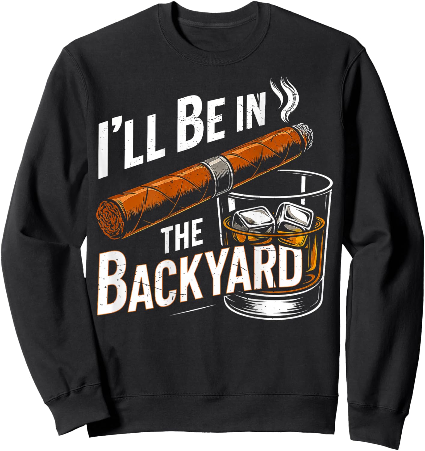 (ON Back) I'll Be in The Backyard Sweatshirt - Sweatshirt | Black