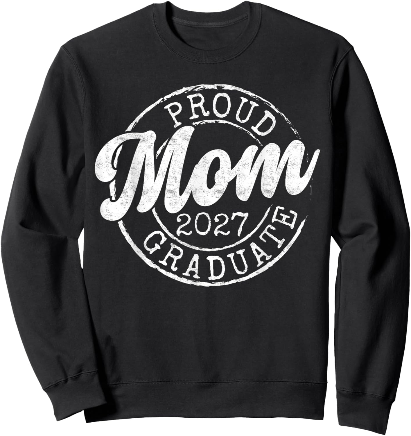 Proud Mom of 2027 Graduate Stamp Mother Senior 27 Graduation Sweatshirt - Sweatshirt | Black