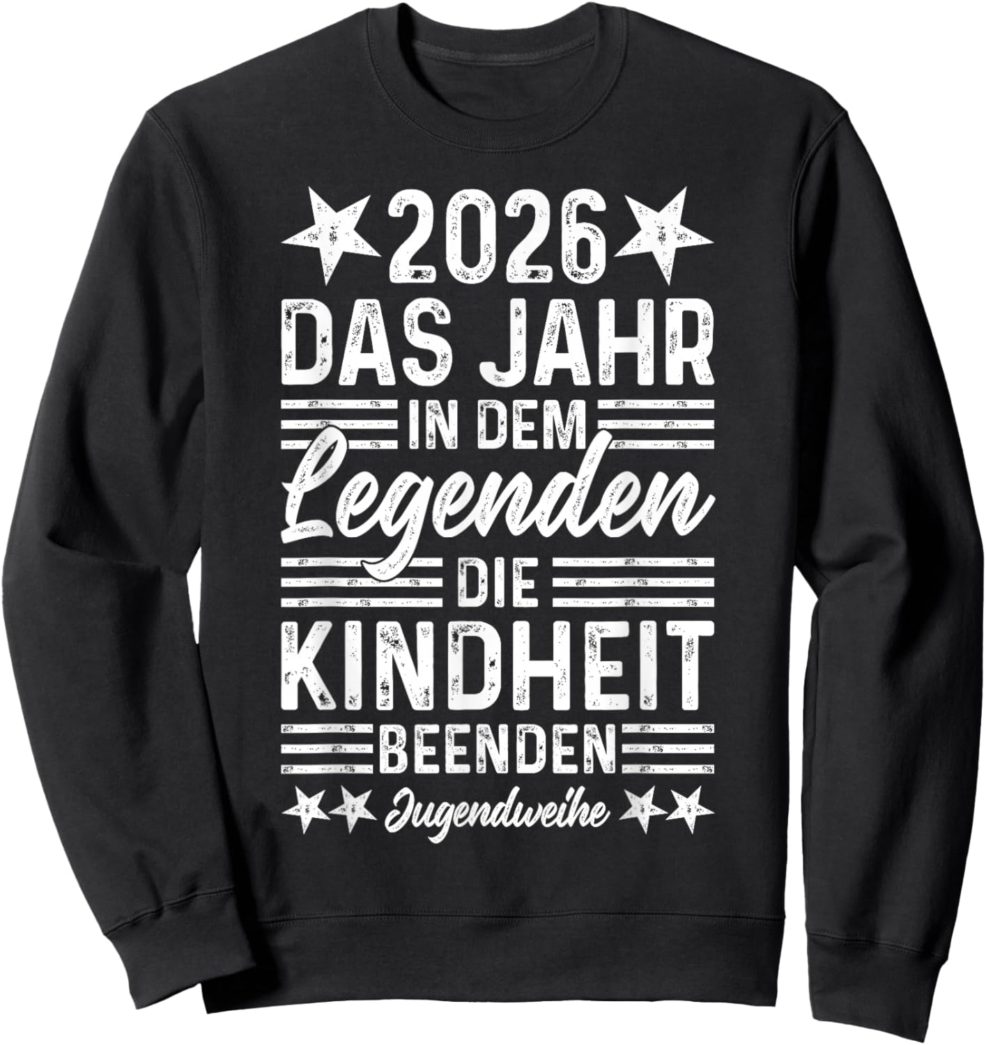 Jugendweihe 2026 Jahr in dem Legenden die Kindheit beenden Sweatshirt - Sweatshirt | Black