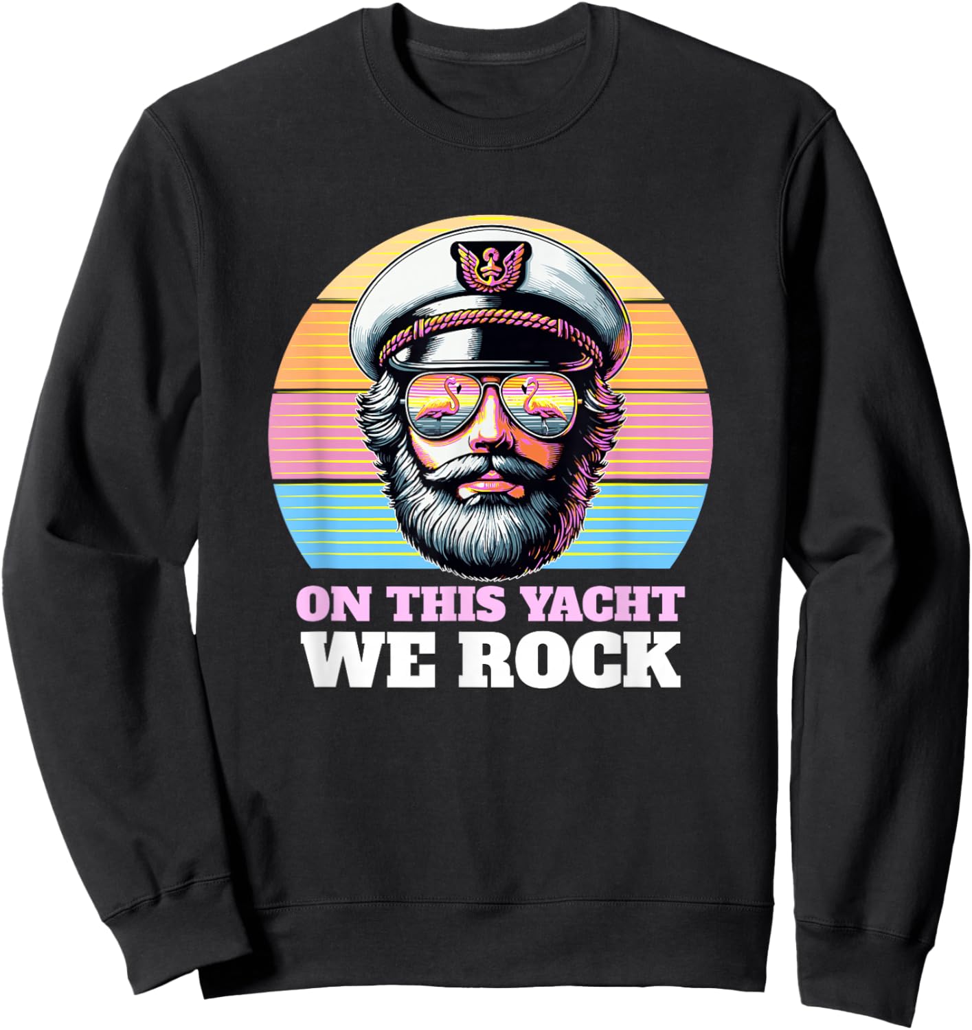Yacht Rock Captain 80s Party | On This Yacht We Rock Funny Sweatshirt - Sweatshirt | Black