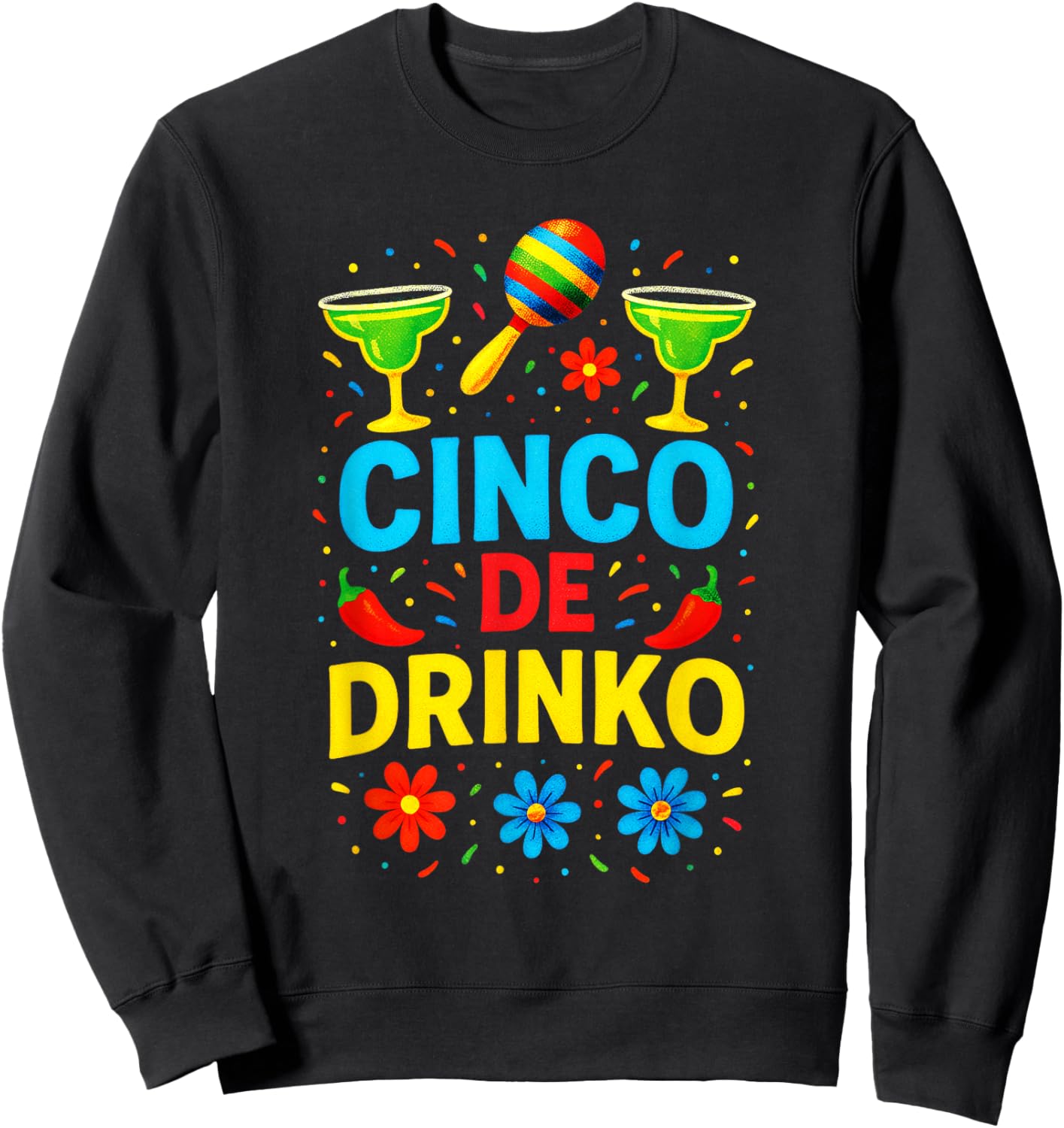 Cinco DE Drinko - Mexican Costume Funny Quote Sweatshirt - Sweatshirt | Black