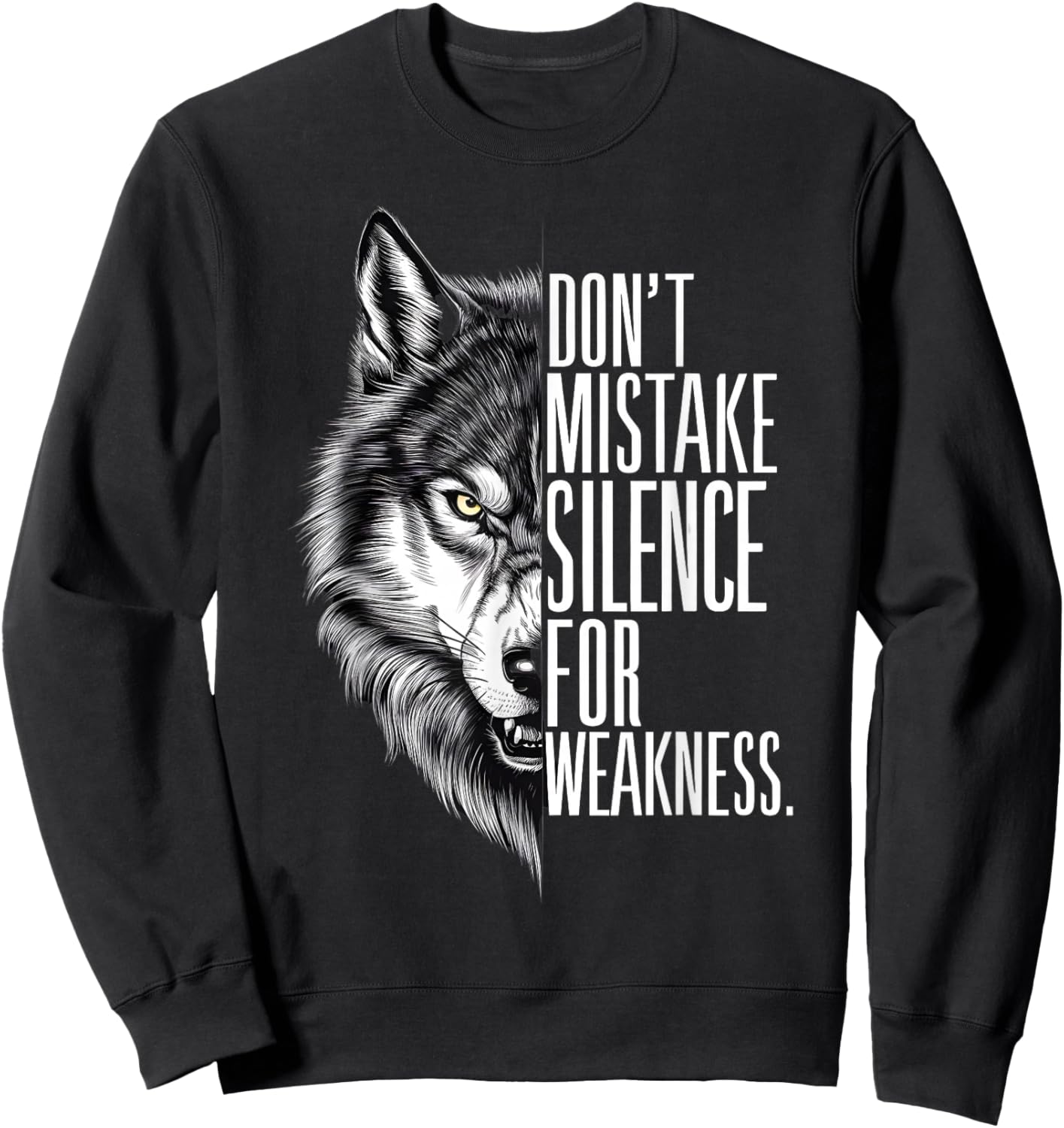 Don't Mistake My Silence For Weakness Wolf Alpha Sweatshirt - Sweatshirt | Black