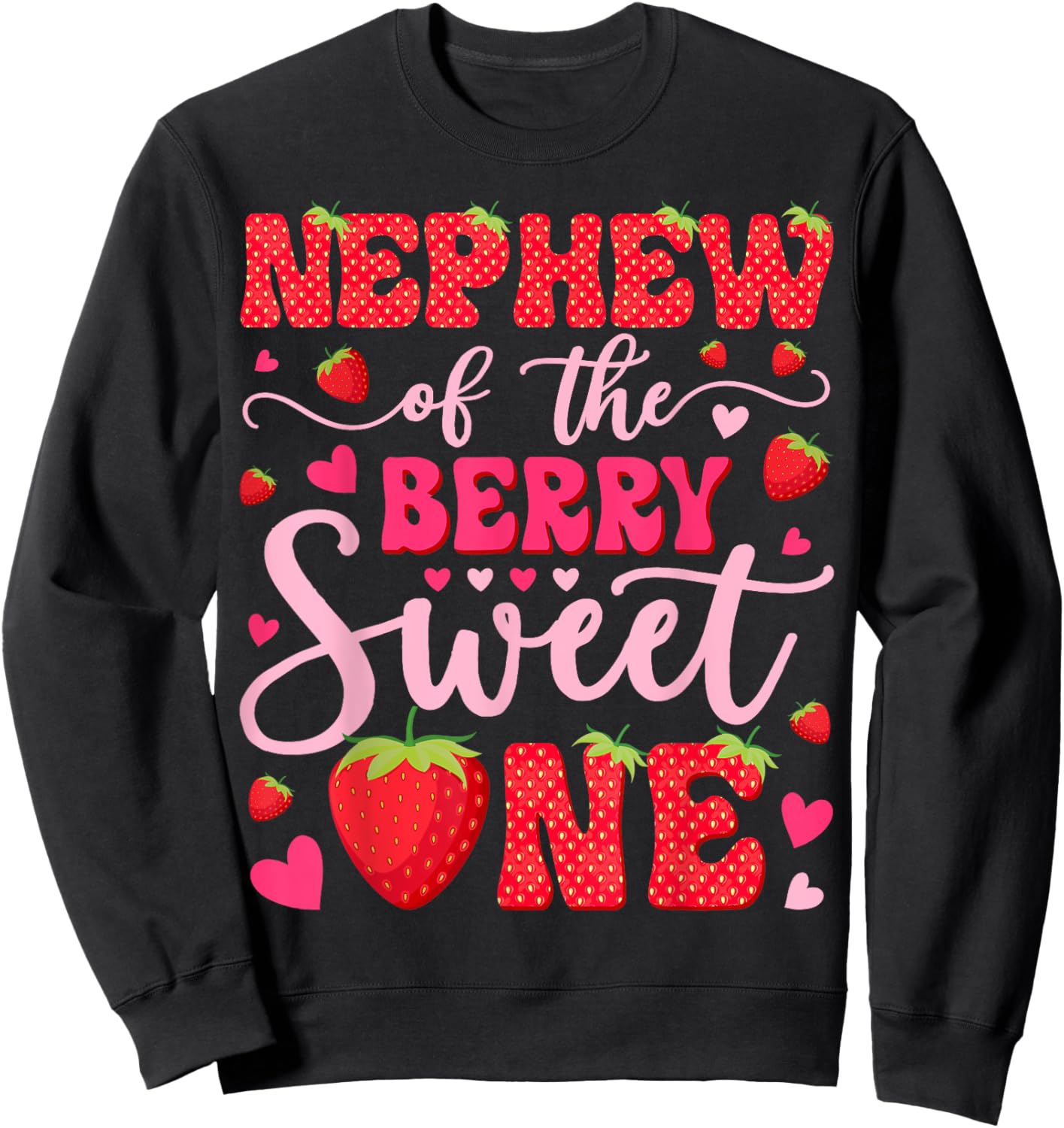 Nephew Of The Berry Sweet One Strawberry 1St Birthday Sweatshirt - Sweatshirt | Black
