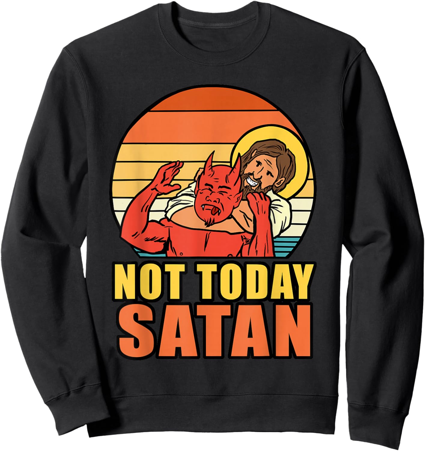 Not Today Satan Sweatshirt - Sweatshirt | Black