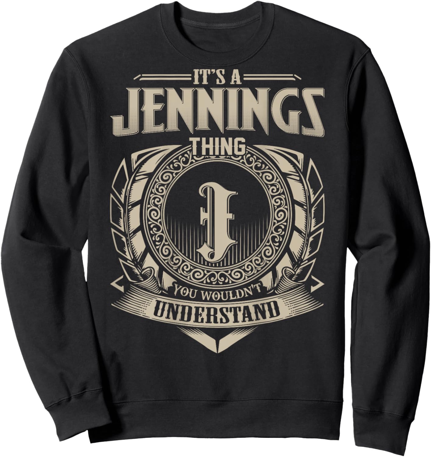 It's A JENNINGS Thing You Wouldn't Understand Family Name Sweatshirt - Sweatshirt | Black