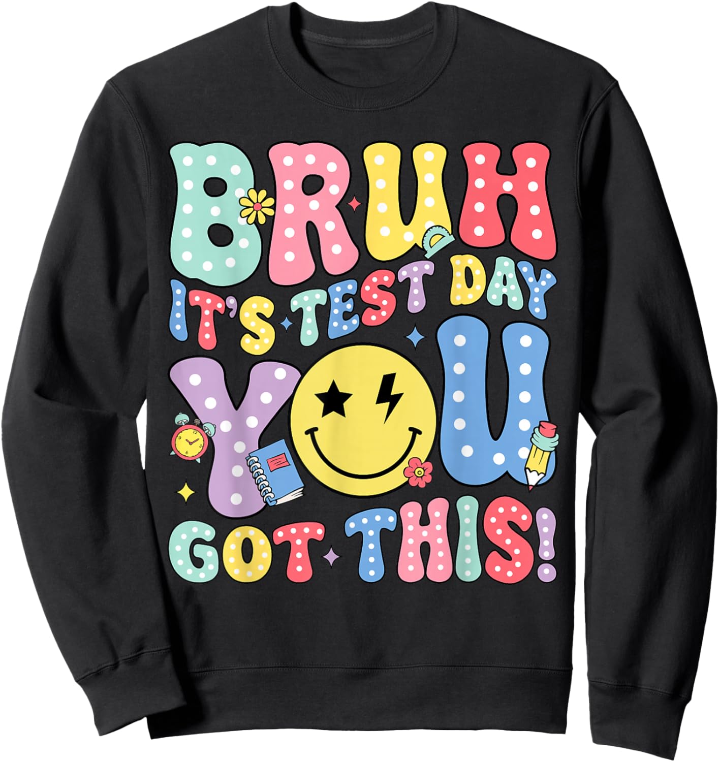 Testing Day Bruh It’s Test Day You Got This Teacher Kids Boy Sweatshirt - Sweatshirt | Black