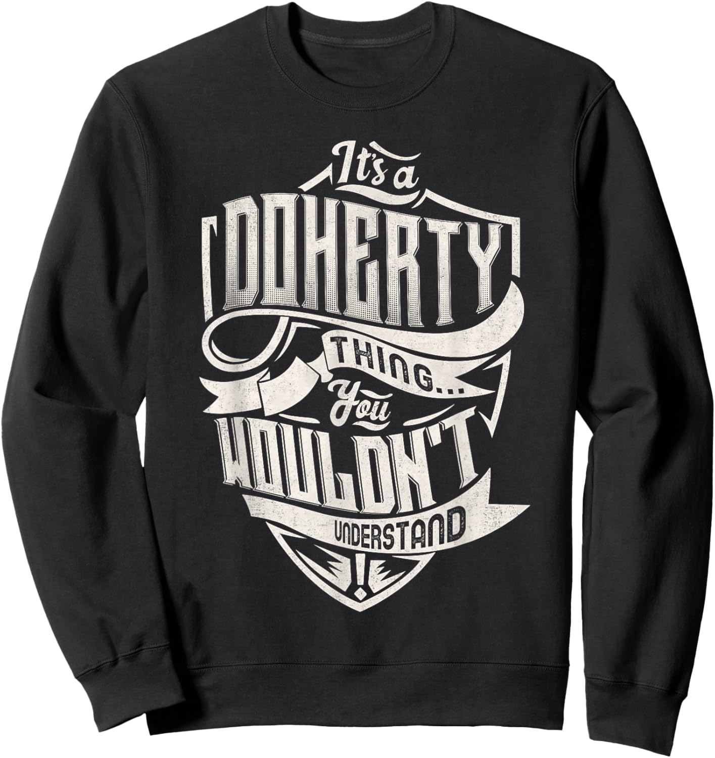 It's A DOHERTY Thing You Wouldn't Understand Family Name Sweatshirt - Sweatshirt | Black