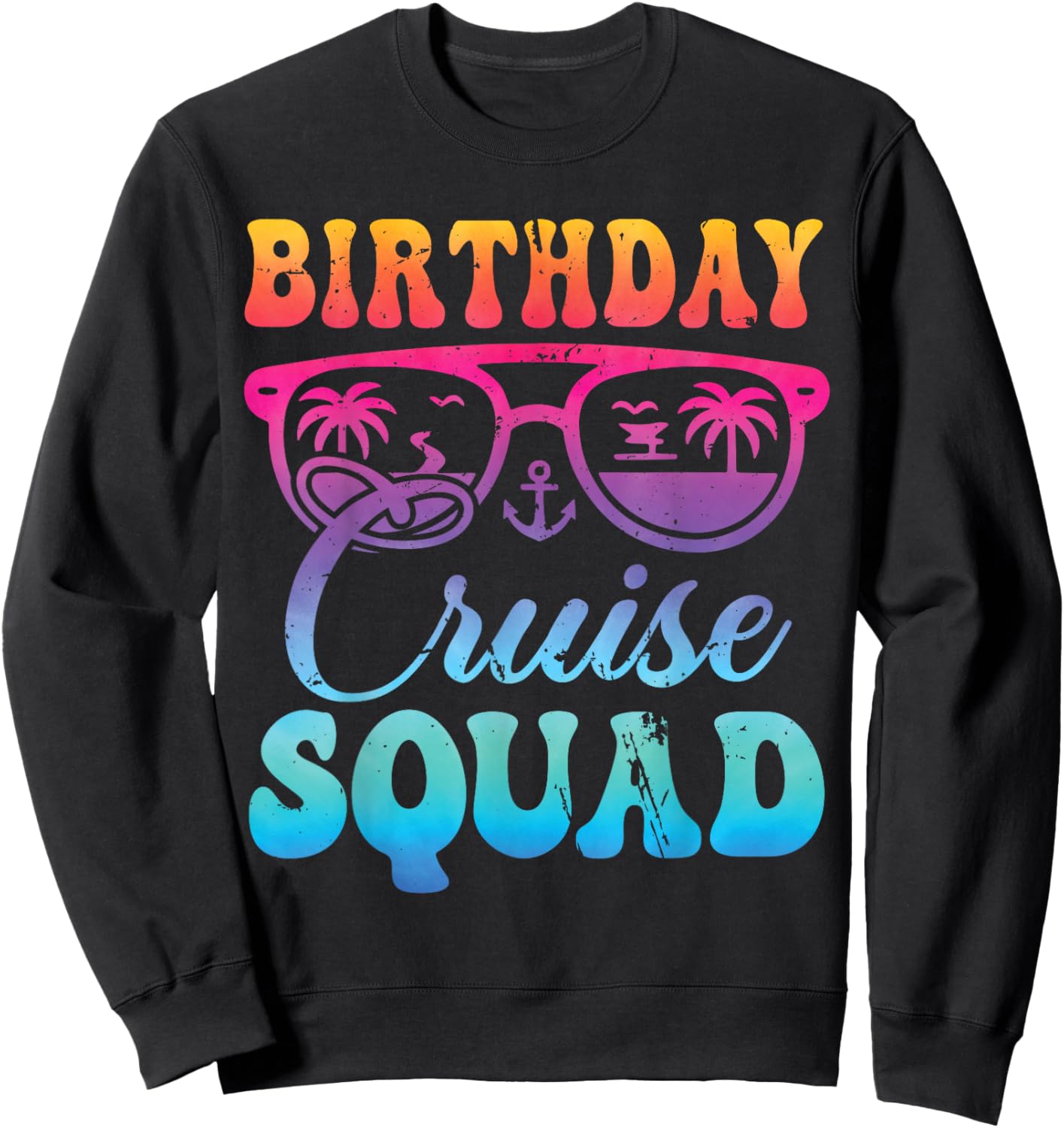 Family Birthday Cruising Sunglasses It's My Birthday Squad Sweatshirt - Sweatshirt | Black