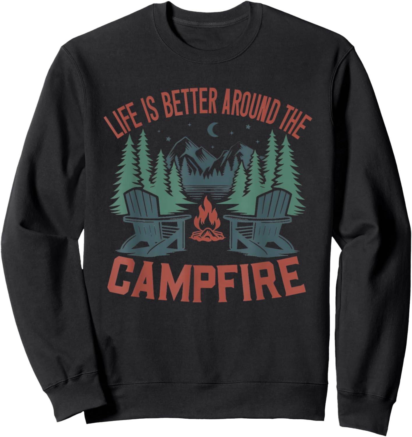 Life Is Better Around The Campfire Camping Nature Lovers Sweatshirt - Sweatshirt | Black