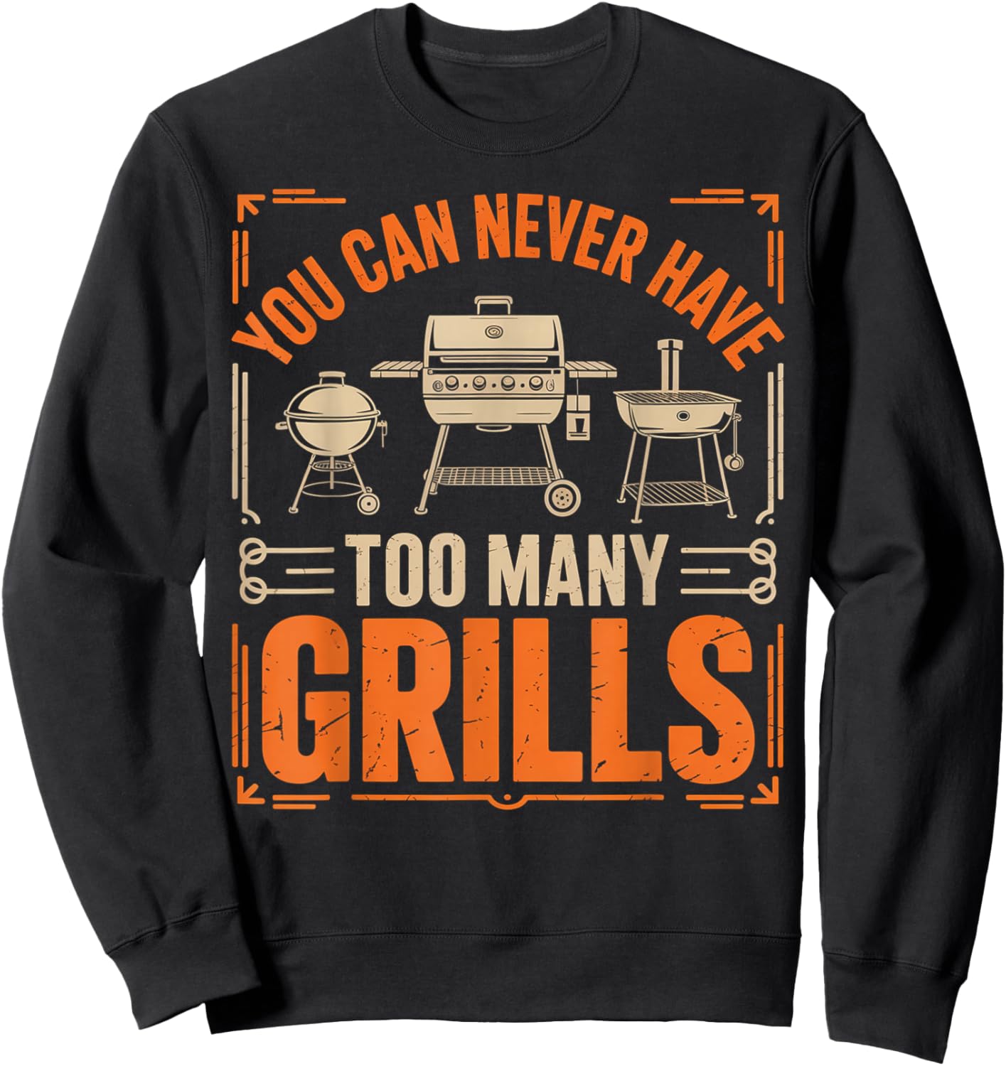 BBQ Lover You Can Never Have Too Many Grills Sweatshirt - Sweatshirt | Black
