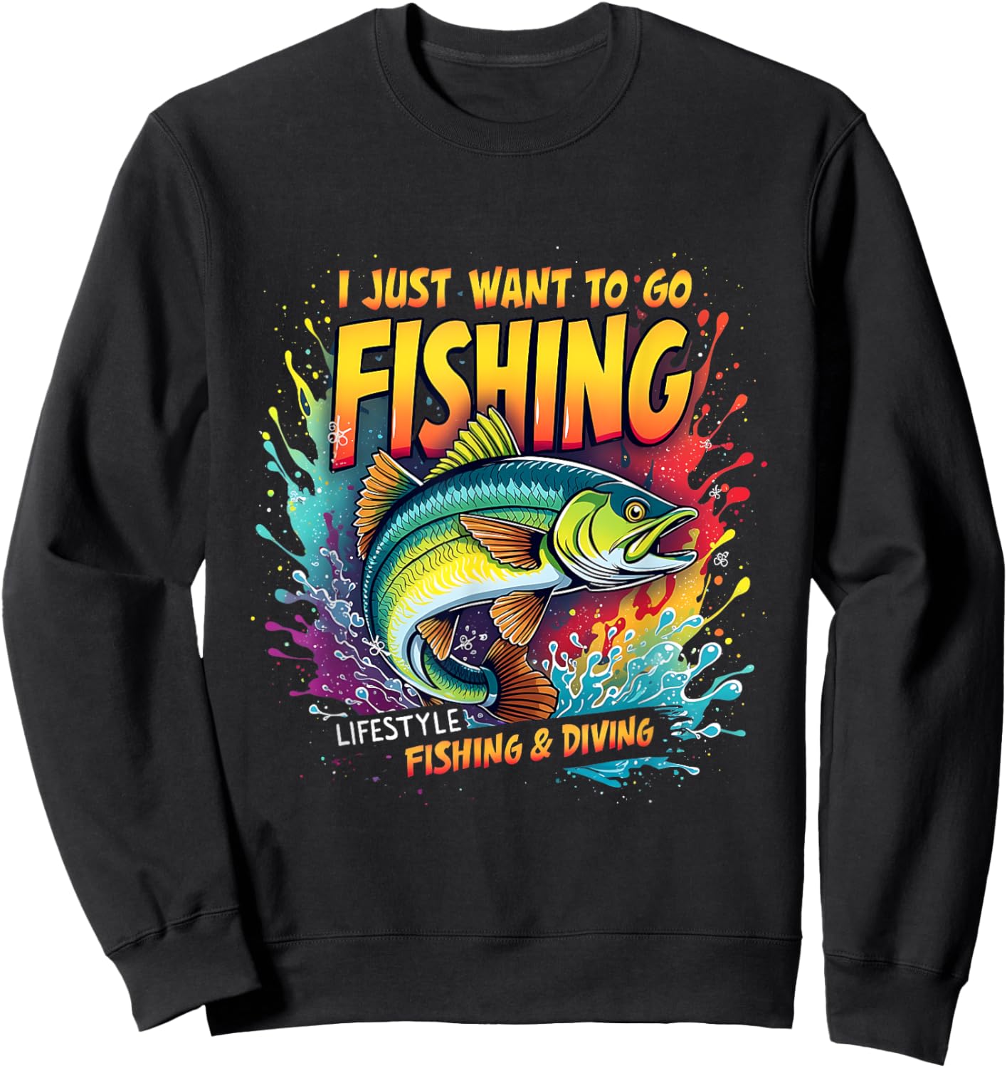 Fishing I Just Want to Go Fishing Lifestyle Fishing & Diving Sweatshirt - Sweatshirt | Black