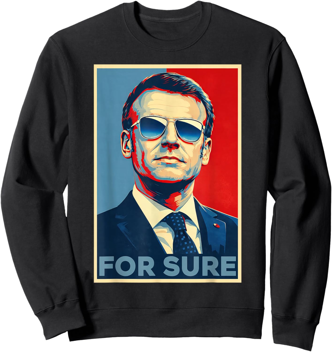 Macron for Sure Aviator Glasses Parody Pop Art Meme Sweatshirt - Sweatshirt | Black