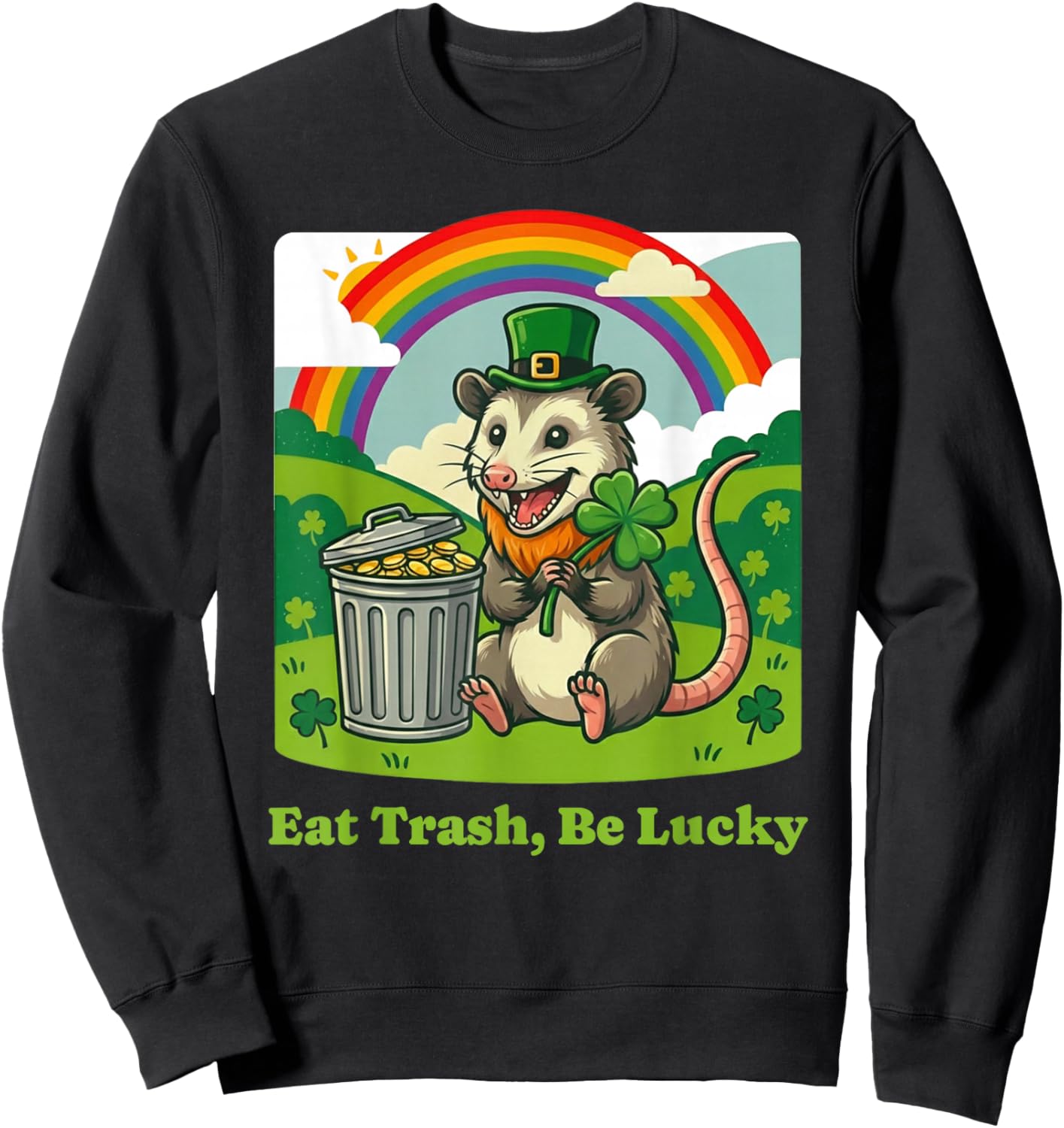 St. Patrick's Day Opossum Eat Trash Be Lucky Leprechaun Hat Sweatshirt - Sweatshirt | Black