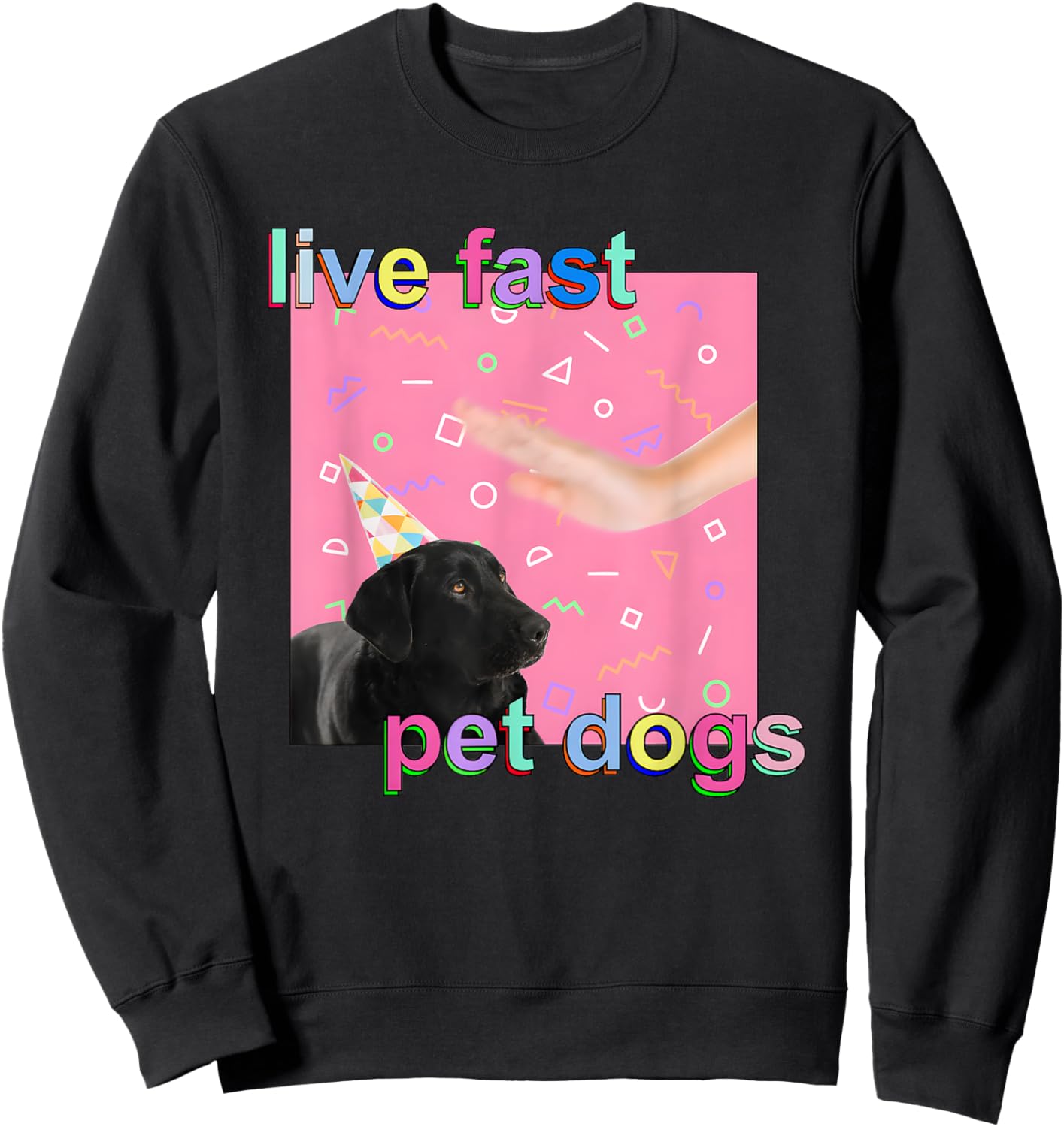 Live Fast Pet Dogs Sweatshirt - Sweatshirt | Black