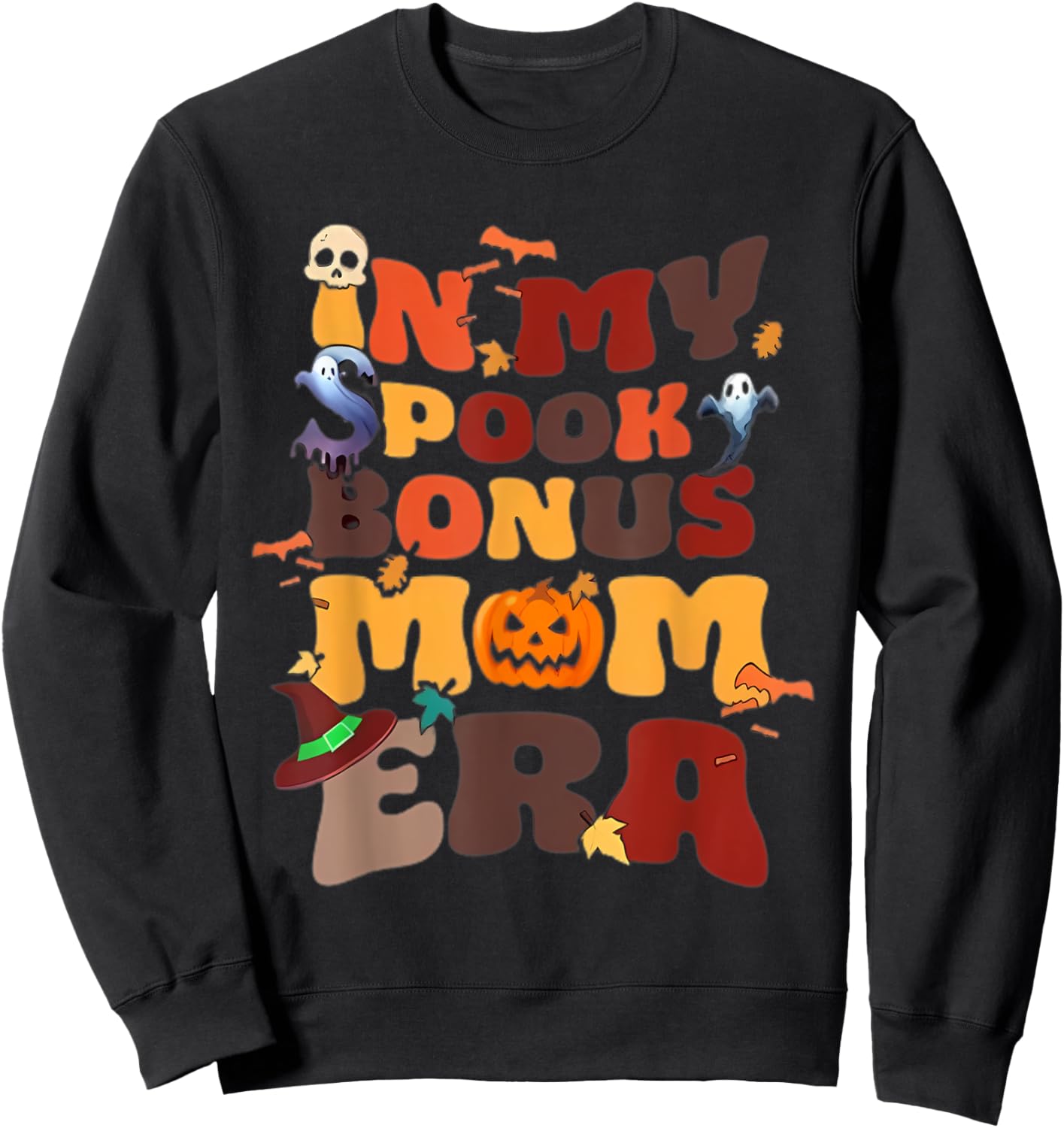 In My Spooky Bonus Mom Halloween Spooky Season TrickOr Treat Sweatshirt - Sweatshirt | Black