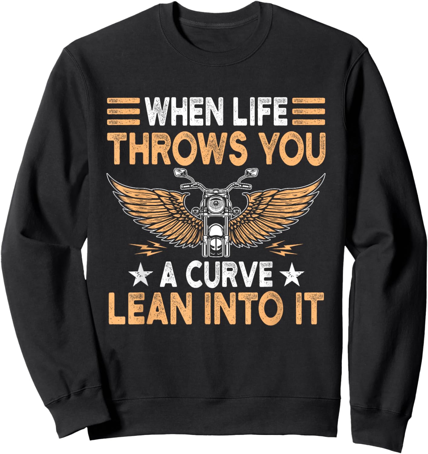 Motorcycle Biker When Life Throws You A Curve Lean Into It Sweatshirt - Sweatshirt | Black